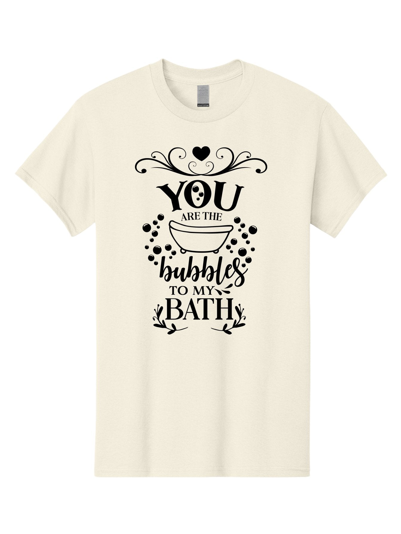 You-Are-The-Bubbles-To-My-Bath Men'S Graphic Tee, 100% Cotton, Comfortable Casual Summer Wear, Machine Washable, Bath Time Quote, Bubbles In Bath, Lovely Sayings, Couple Quotes, Romantic Phrases, Love Is In The Air, Relaxing Bath, Aad335 15
