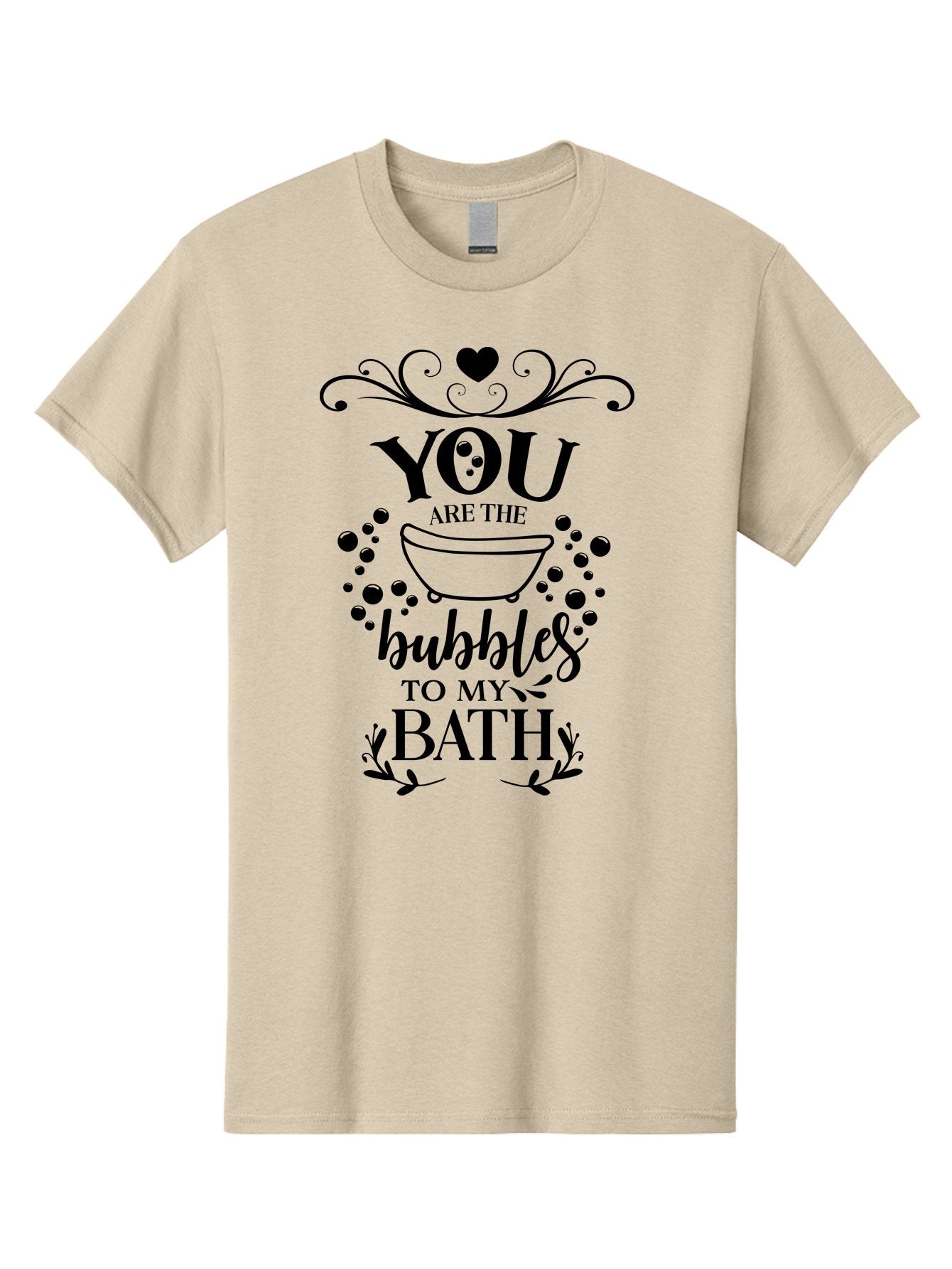 You-Are-The-Bubbles-To-My-Bath Men'S Graphic Tee, 100% Cotton, Comfortable Casual Summer Wear, Machine Washable, Bath Time Quote, Bubbles In Bath, Lovely Sayings, Couple Quotes, Romantic Phrases, Love Is In The Air, Relaxing Bath, Aad335 10