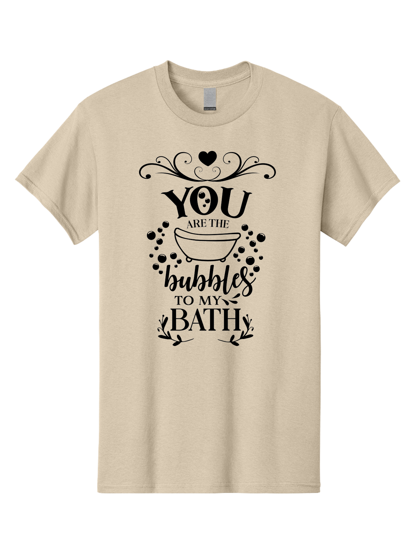You-Are-The-Bubbles-To-My-Bath Men'S Graphic Tee, 100% Cotton, Comfortable Casual Summer Wear, Machine Washable, Bath Time Quote, Bubbles In Bath, Lovely Sayings, Couple Quotes, Romantic Phrases, Love Is In The Air, Relaxing Bath, Aad335 27
