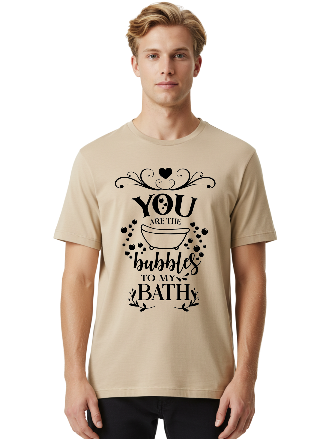 You-Are-The-Bubbles-To-My-Bath Men'S Graphic Tee, 100% Cotton, Comfortable Casual Summer Wear, Machine Washable, Bath Time Quote, Bubbles In Bath, Lovely Sayings, Couple Quotes, Romantic Phrases, Love Is In The Air, Relaxing Bath, Aad335 28