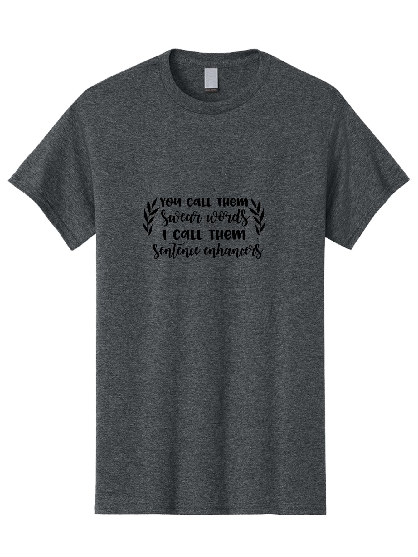 You-Call-Them-Swear-Words Men'S Graphic Tee, 100% Cotton, Comfortable Casual Summer Wear, Machine Washable, Funny Quote, Sentence Enhancers, Swear Words, Humorous Sayings, Witty Phrases, Modern Slang, Sassy Expression, Quirky Design, Aad337 11