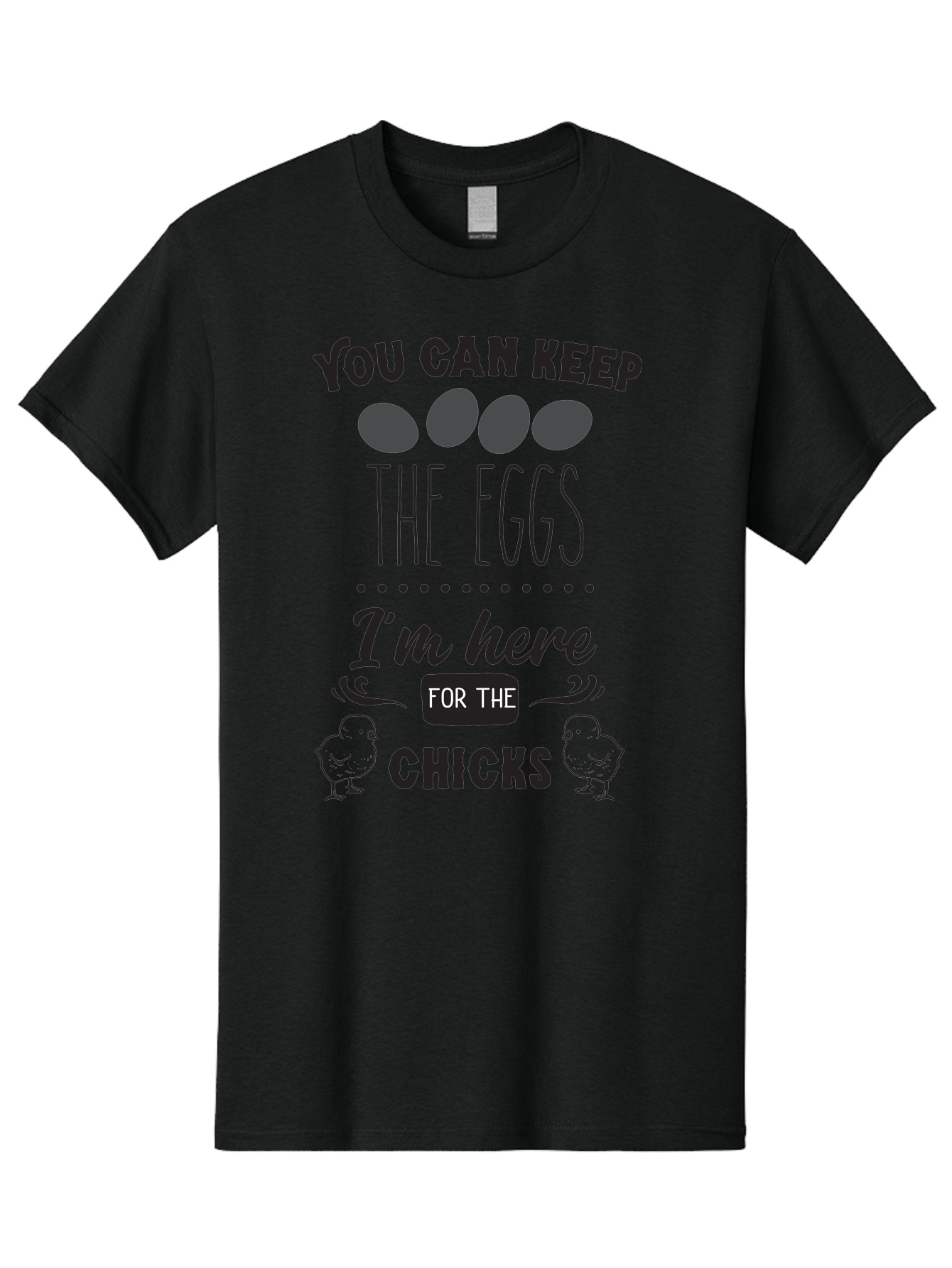 You-Can-Keep-The-Eggs-I-M-Here-For-The-Chicks Men'S Graphic Tee, 100% Cotton, Comfortable Casual Summer Wear, Machine Washable, Funny Quote, Humorous Saying, Eggs And Chicks, Playful Phrase, Cute Chicks, Egg Joke, Chick Humor, Punny Graphic, Aad338 9