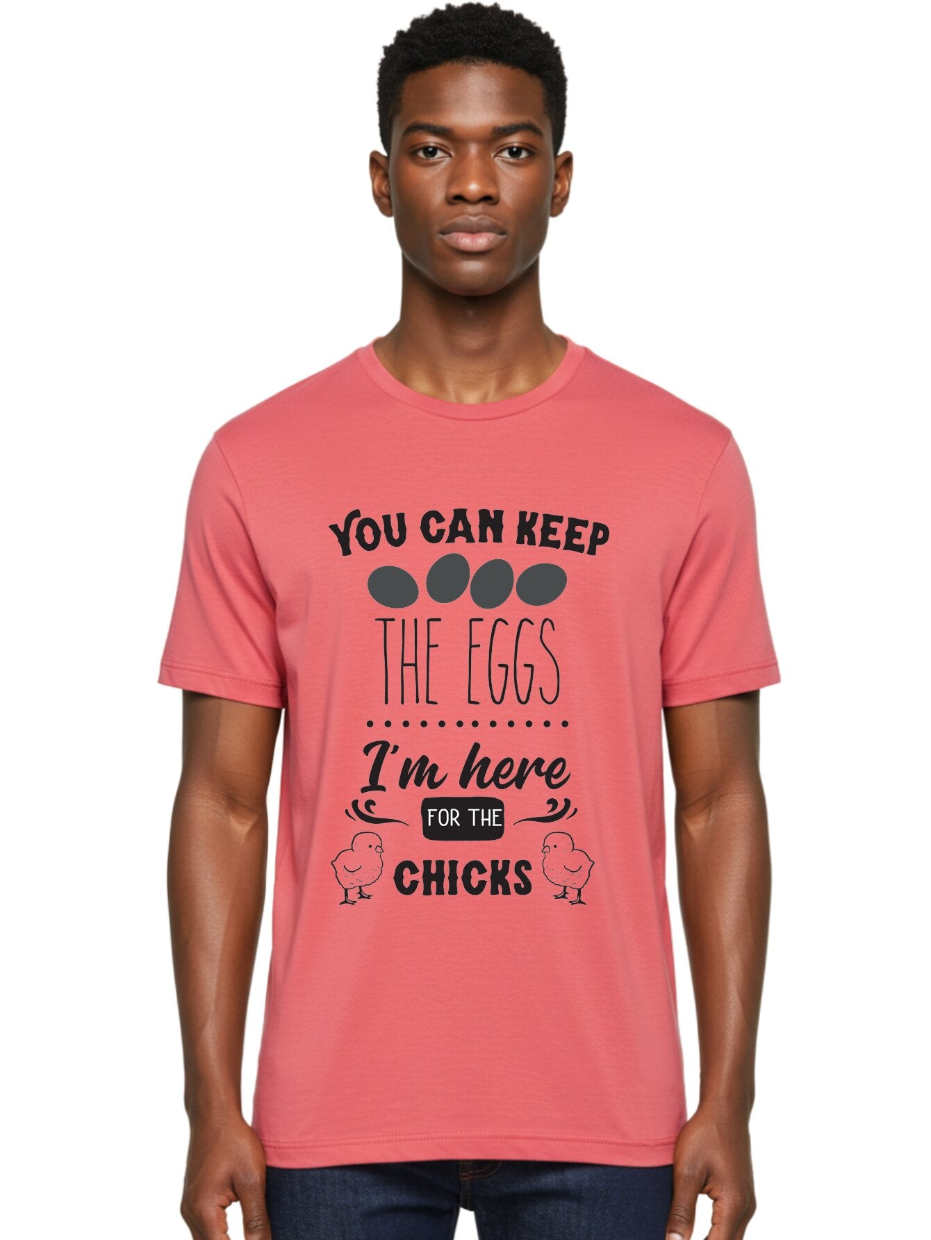 You-Can-Keep-The-Eggs-I-M-Here-For-The-Chicks Men'S Graphic Tee, 100% Cotton, Comfortable Casual Summer Wear, Machine Washable, Funny Quote, Humorous Saying, Eggs And Chicks, Playful Phrase, Cute Chicks, Egg Joke, Chick Humor, Punny Graphic, Aad338 25