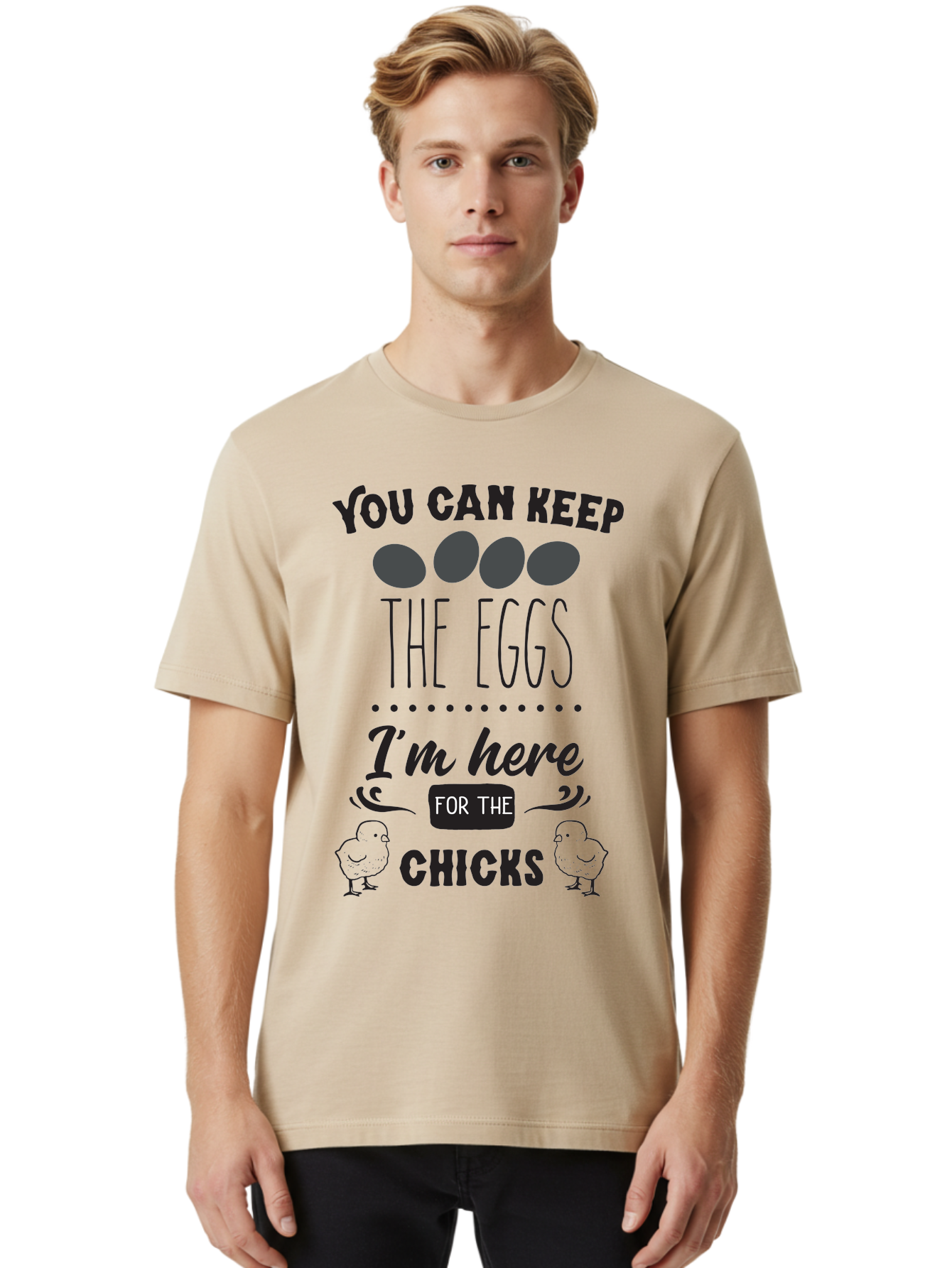 You-Can-Keep-The-Eggs-I-M-Here-For-The-Chicks Men'S Graphic Tee, 100% Cotton, Comfortable Casual Summer Wear, Machine Washable, Funny Quote, Humorous Saying, Eggs And Chicks, Playful Phrase, Cute Chicks, Egg Joke, Chick Humor, Punny Graphic, Aad338 18