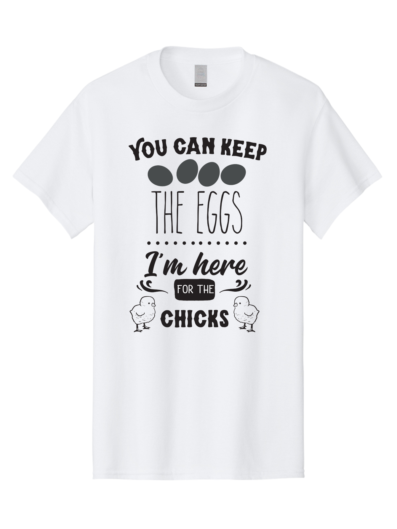 You-Can-Keep-The-Eggs-I-M-Here-For-The-Chicks Men'S Graphic Tee, 100% Cotton, Comfortable Casual Summer Wear, Machine Washable, Funny Quote, Humorous Saying, Eggs And Chicks, Playful Phrase, Cute Chicks, Egg Joke, Chick Humor, Punny Graphic, Aad338 23