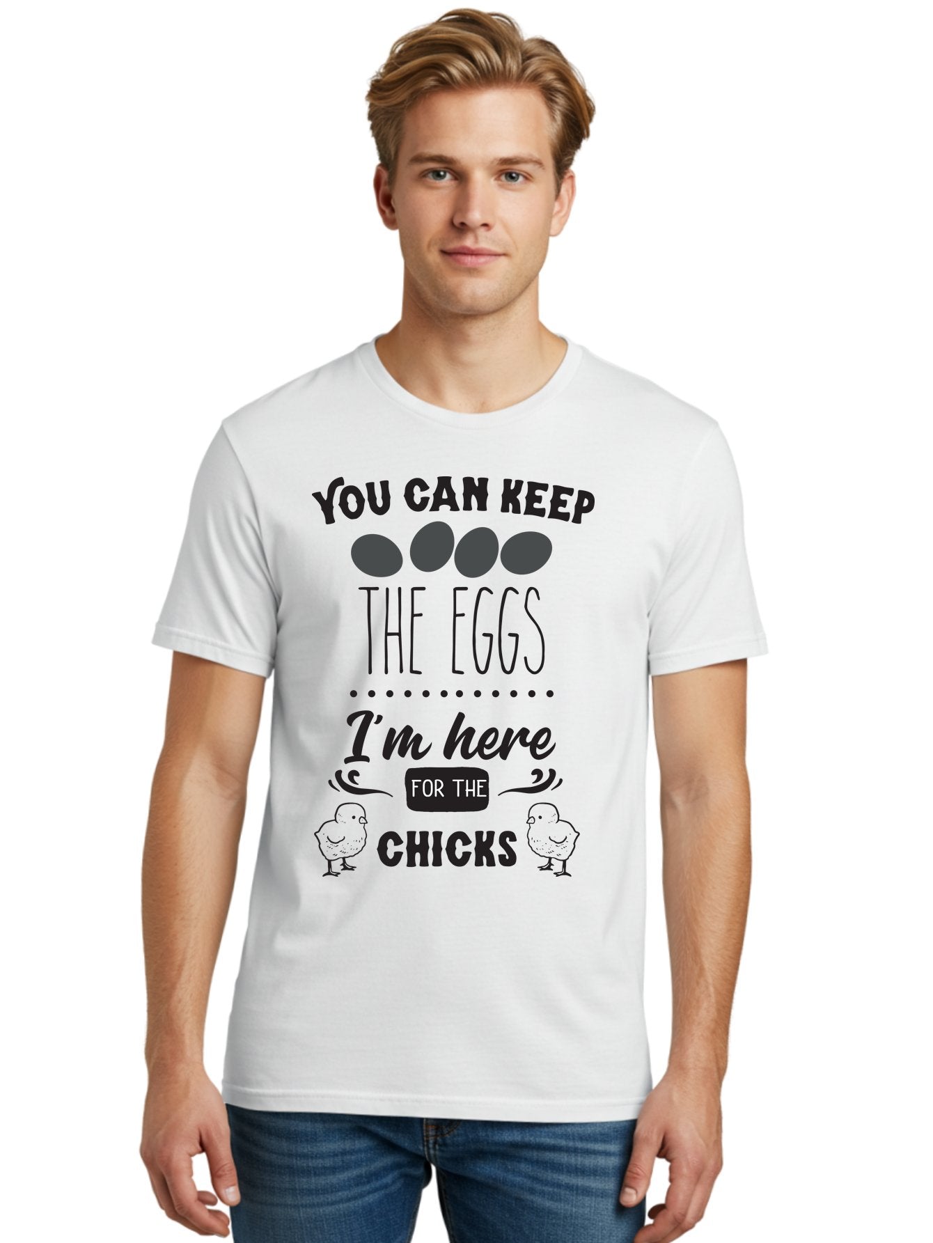 You-Can-Keep-The-Eggs-I-M-Here-For-The-Chicks Men'S Graphic Tee, 100% Cotton, Comfortable Casual Summer Wear, Machine Washable, Funny Quote, Humorous Saying, Eggs And Chicks, Playful Phrase, Cute Chicks, Egg Joke, Chick Humor, Punny Graphic, Aad338 18