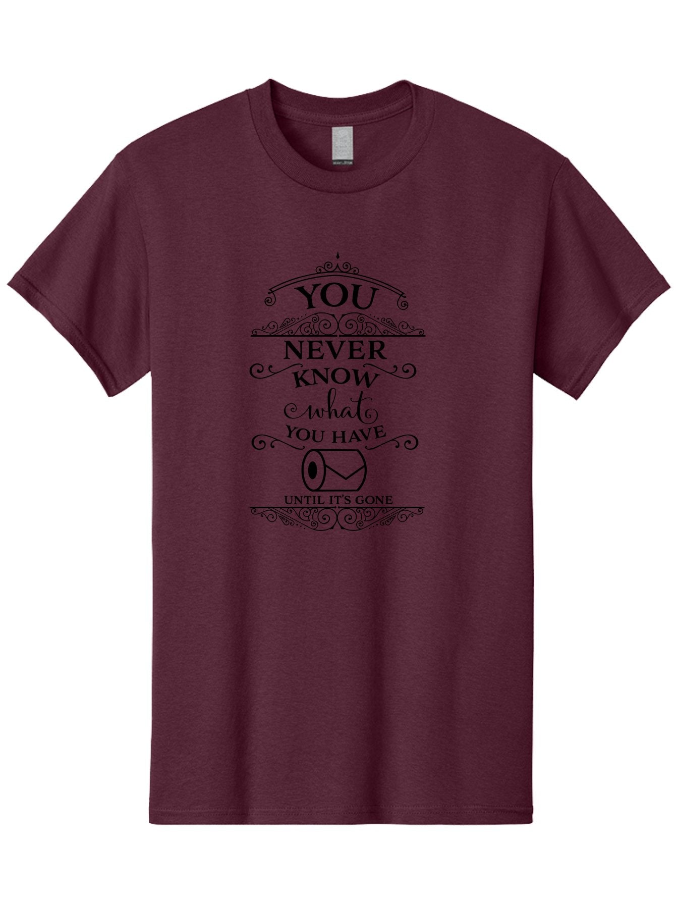 You-Never-Know-What-You-Have-Until-It-S-Gone Men'S Graphic Tee, 100% Cotton, Comfortable Casual Summer Wear, Machine Washable, Funny Quote, Toilet Paper Roll, Appreciation Message, Humorous Saying, Witty Phrase, Toilet Humor, Clever Design, Aad343 7