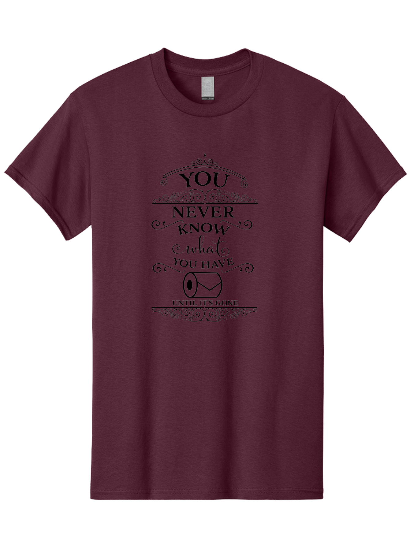 You-Never-Know-What-You-Have-Until-It-S-Gone Men'S Graphic Tee, 100% Cotton, Comfortable Casual Summer Wear, Machine Washable, Funny Quote, Toilet Paper Roll, Appreciation Message, Humorous Saying, Witty Phrase, Toilet Humor, Clever Design, Aad343 25