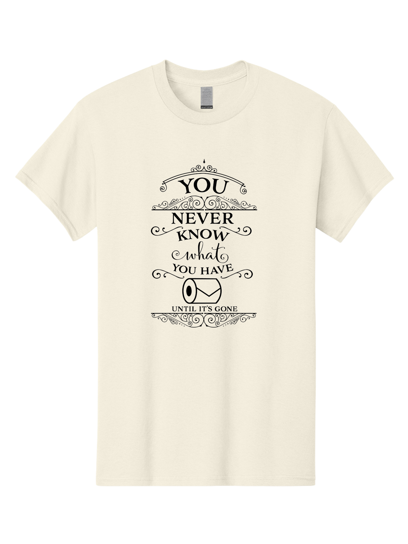 You-Never-Know-What-You-Have-Until-It-S-Gone Men'S Graphic Tee, 100% Cotton, Comfortable Casual Summer Wear, Machine Washable, Funny Quote, Toilet Paper Roll, Appreciation Message, Humorous Saying, Witty Phrase, Toilet Humor, Clever Design, Aad343 19