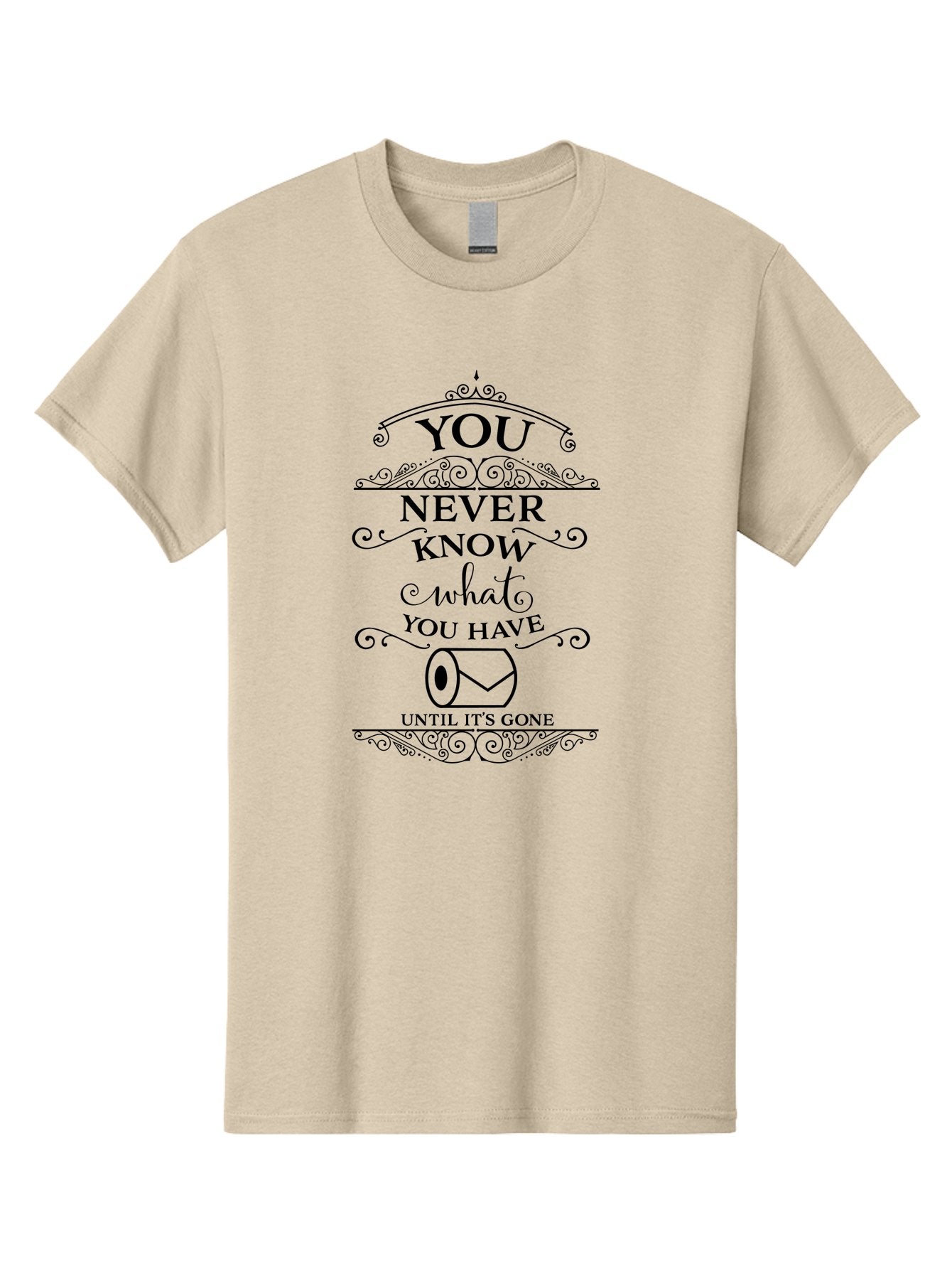 You-Never-Know-What-You-Have-Until-It-S-Gone Men'S Graphic Tee, 100% Cotton, Comfortable Casual Summer Wear, Machine Washable, Funny Quote, Toilet Paper Roll, Appreciation Message, Humorous Saying, Witty Phrase, Toilet Humor, Clever Design, Aad343 14