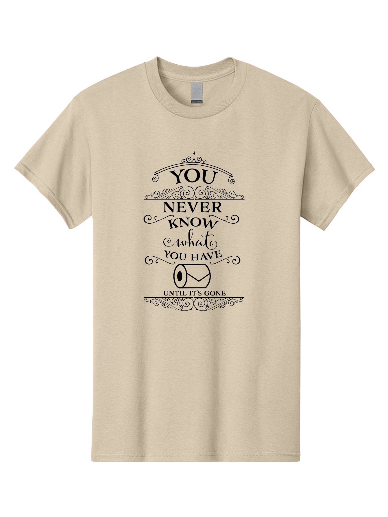 You-Never-Know-What-You-Have-Until-It-S-Gone Men'S Graphic Tee, 100% Cotton, Comfortable Casual Summer Wear, Machine Washable, Funny Quote, Toilet Paper Roll, Appreciation Message, Humorous Saying, Witty Phrase, Toilet Humor, Clever Design, Aad343 3