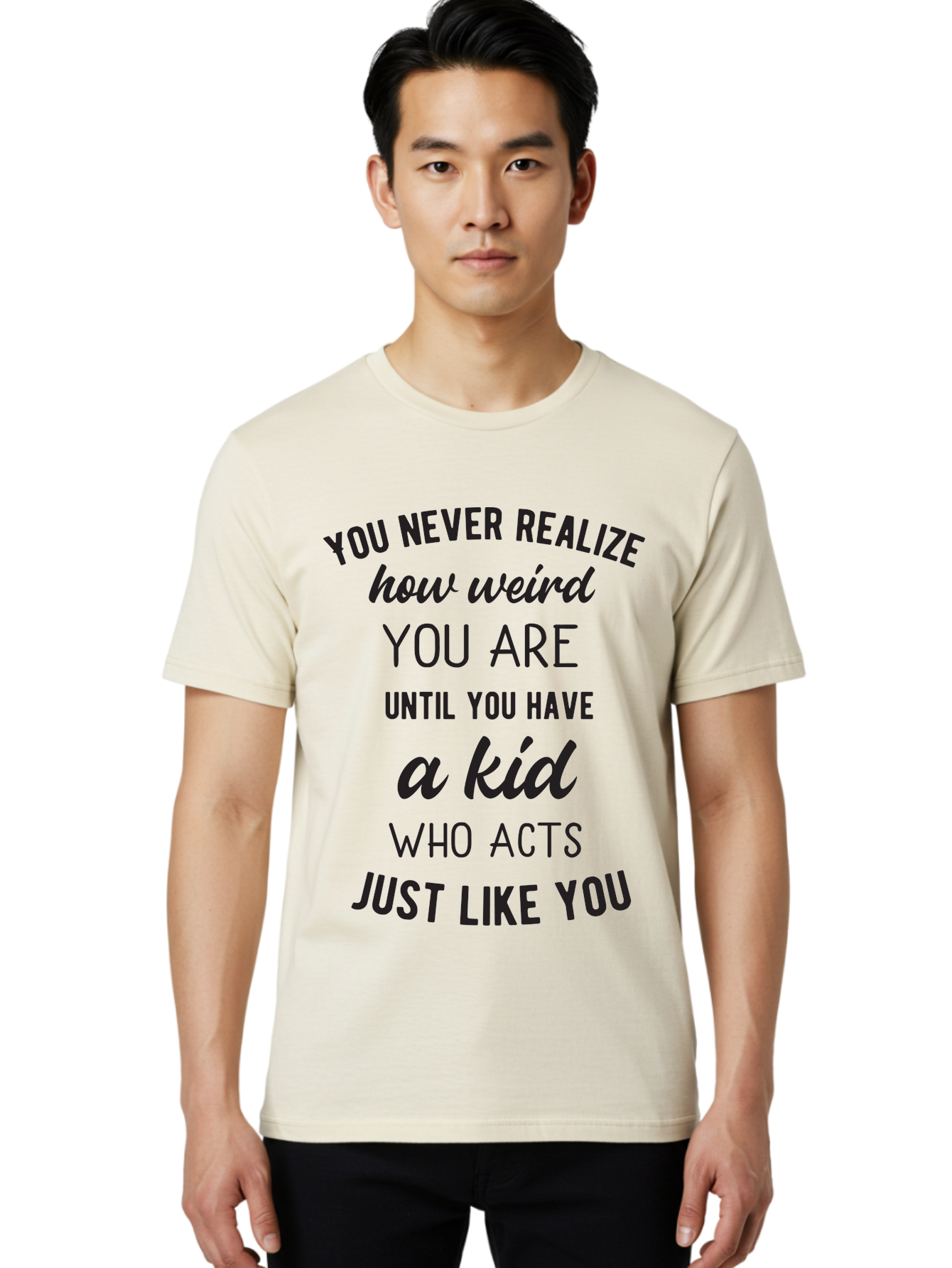 You-Never-Realize-How-Weird-You-Are Men'S Graphic Tee, 100% Cotton, Comfortable Casual Summer Wear, Machine Washable, Funny Parenting Quote, Quirky Humor, Parenting Humor, Relatable Moments, Kid'S Behavior, Parenting Life, Humorous Sayings, Aad344 28