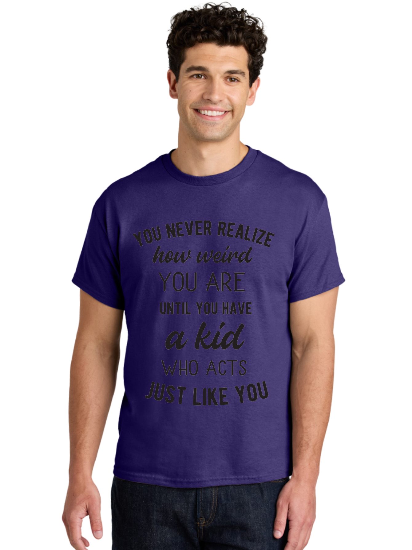 You-Never-Realize-How-Weird-You-Are Men'S Graphic Tee, 100% Cotton, Comfortable Casual Summer Wear, Machine Washable, Funny Parenting Quote, Quirky Humor, Parenting Humor, Relatable Moments, Kid'S Behavior, Parenting Life, Humorous Sayings, Aad344 14