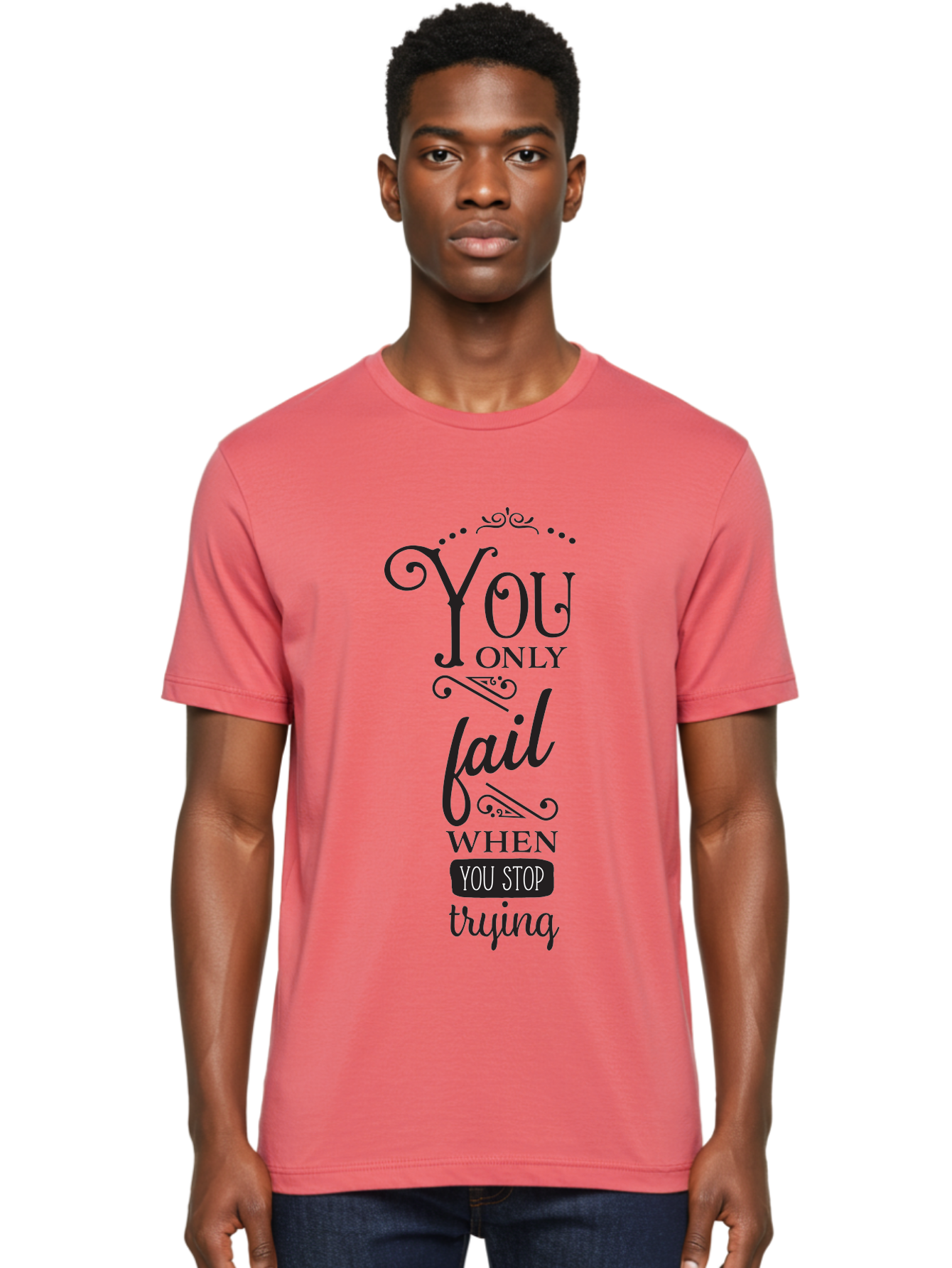 You-Only-Fail Men'S Graphic Tee, 100% Cotton, Comfortable Casual Summer Wear, Machine Washable, Motivational Quotes, Inspirational Sayings, Perseverance, Determination, Success Mindset, Never Give Up, Positive Affirmations, Self-Motivation, Aad345 26
