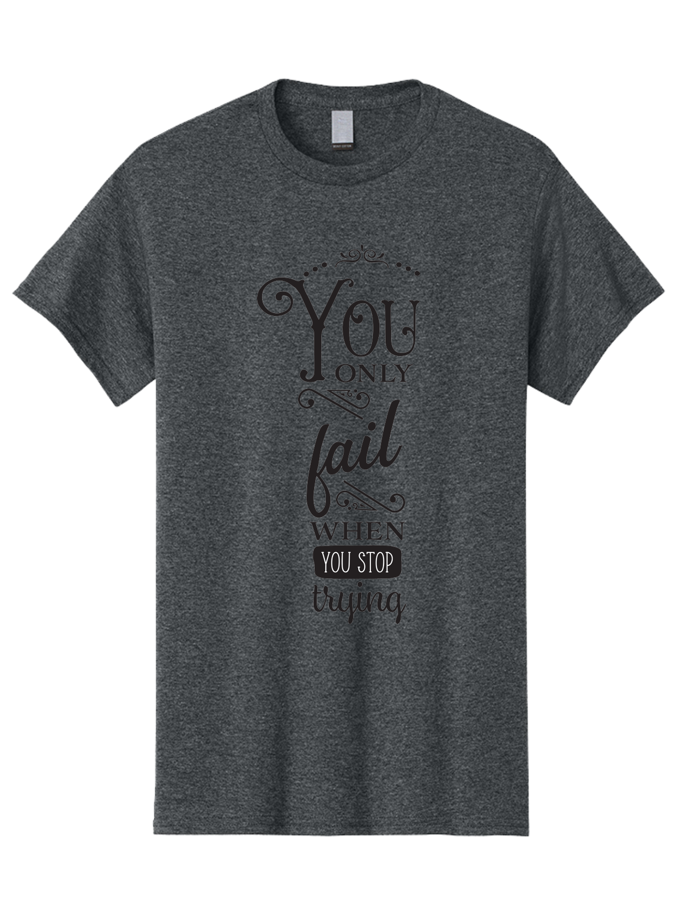 You-Only-Fail Men'S Graphic Tee, 100% Cotton, Comfortable Casual Summer Wear, Machine Washable, Motivational Quotes, Inspirational Sayings, Perseverance, Determination, Success Mindset, Never Give Up, Positive Affirmations, Self-Motivation, Aad345 3