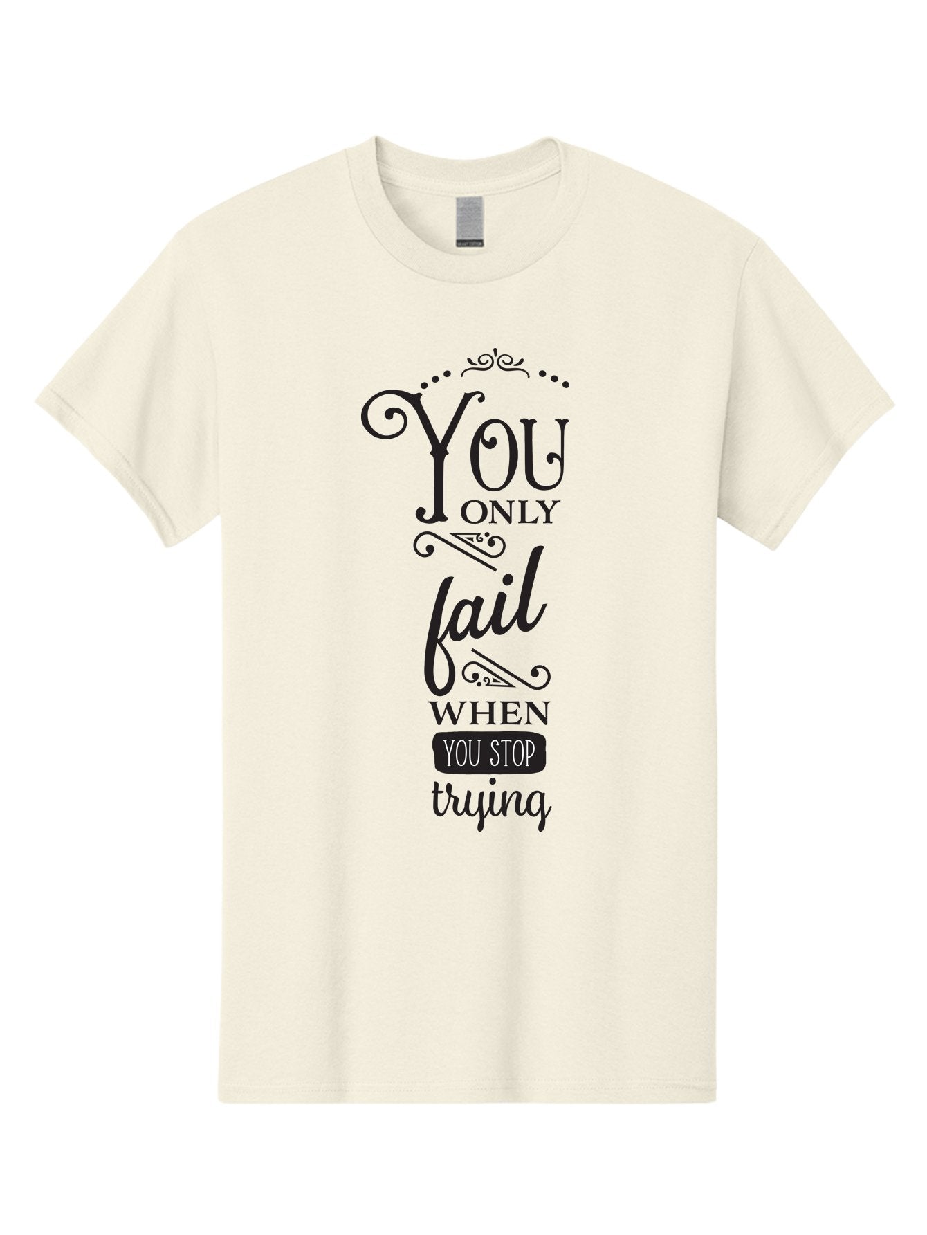 You-Only-Fail Men'S Graphic Tee, 100% Cotton, Comfortable Casual Summer Wear, Machine Washable, Motivational Quotes, Inspirational Sayings, Perseverance, Determination, Success Mindset, Never Give Up, Positive Affirmations, Self-Motivation, Aad345 15