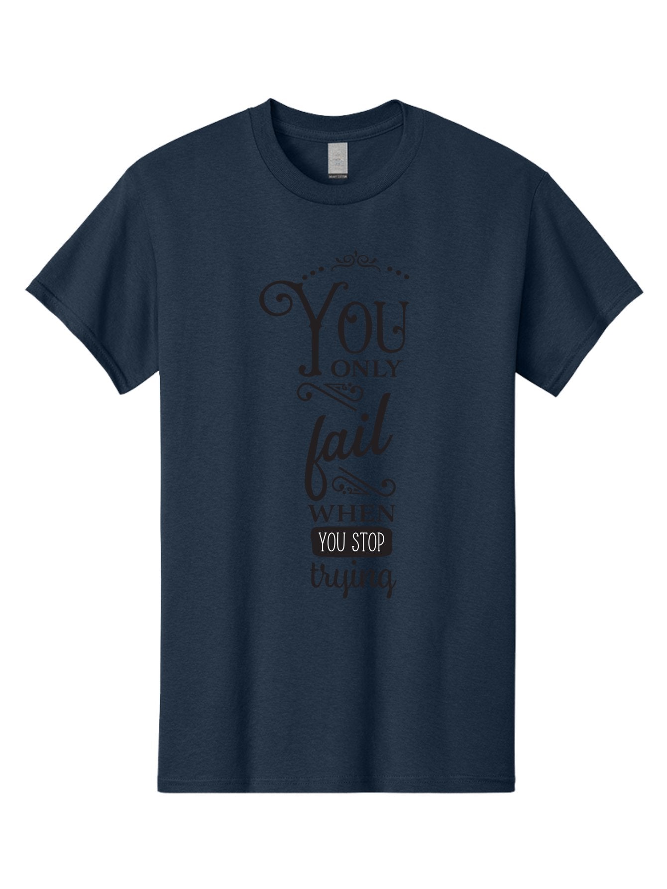 You-Only-Fail Men'S Graphic Tee, 100% Cotton, Comfortable Casual Summer Wear, Machine Washable, Motivational Quotes, Inspirational Sayings, Perseverance, Determination, Success Mindset, Never Give Up, Positive Affirmations, Self-Motivation, Aad345 4