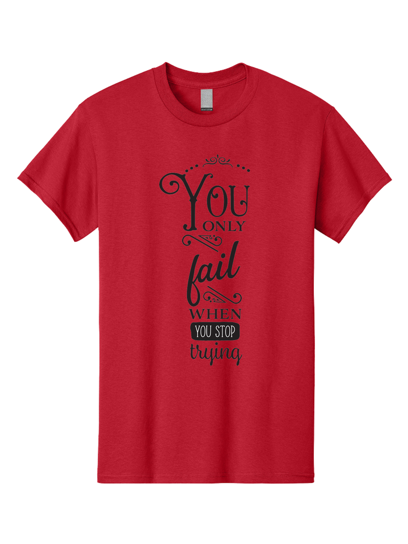 You-Only-Fail Men'S Graphic Tee, 100% Cotton, Comfortable Casual Summer Wear, Machine Washable, Motivational Quotes, Inspirational Sayings, Perseverance, Determination, Success Mindset, Never Give Up, Positive Affirmations, Self-Motivation, Aad345 11