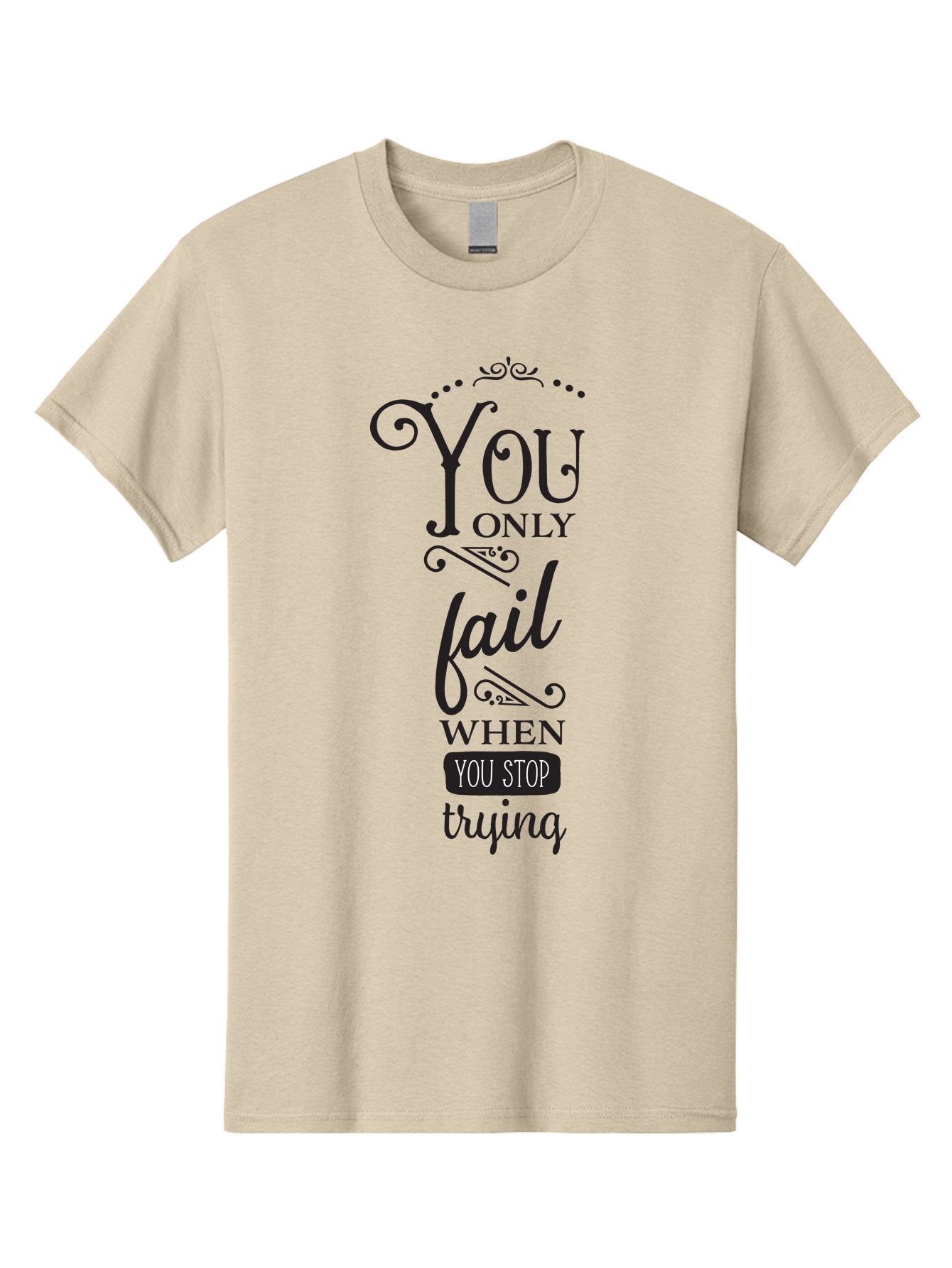 You-Only-Fail Men'S Graphic Tee, 100% Cotton, Comfortable Casual Summer Wear, Machine Washable, Motivational Quotes, Inspirational Sayings, Perseverance, Determination, Success Mindset, Never Give Up, Positive Affirmations, Self-Motivation, Aad345 13