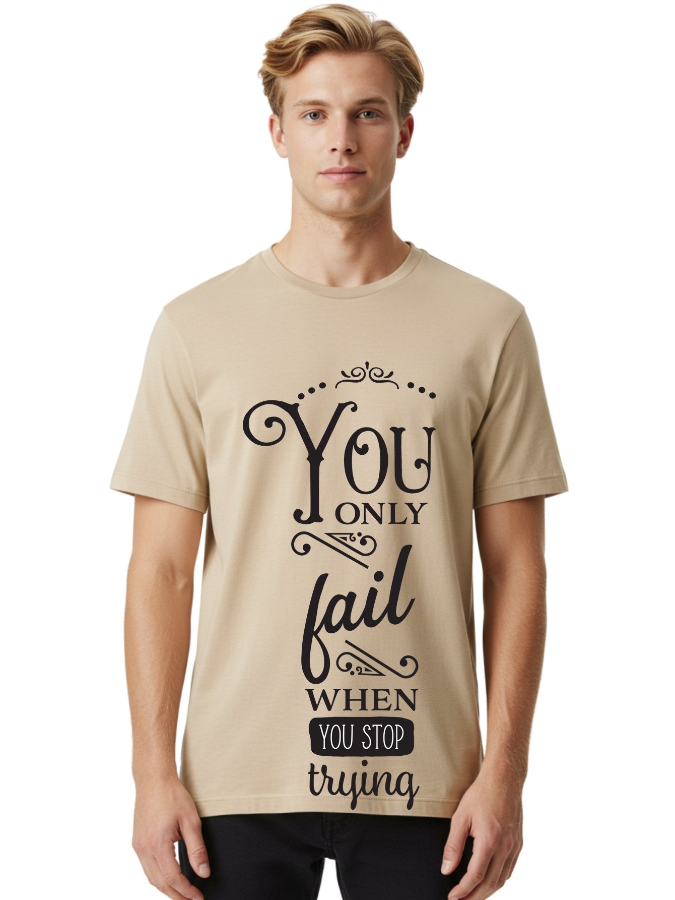You-Only-Fail Men'S Graphic Tee, 100% Cotton, Comfortable Casual Summer Wear, Machine Washable, Motivational Quotes, Inspirational Sayings, Perseverance, Determination, Success Mindset, Never Give Up, Positive Affirmations, Self-Motivation, Aad345 20