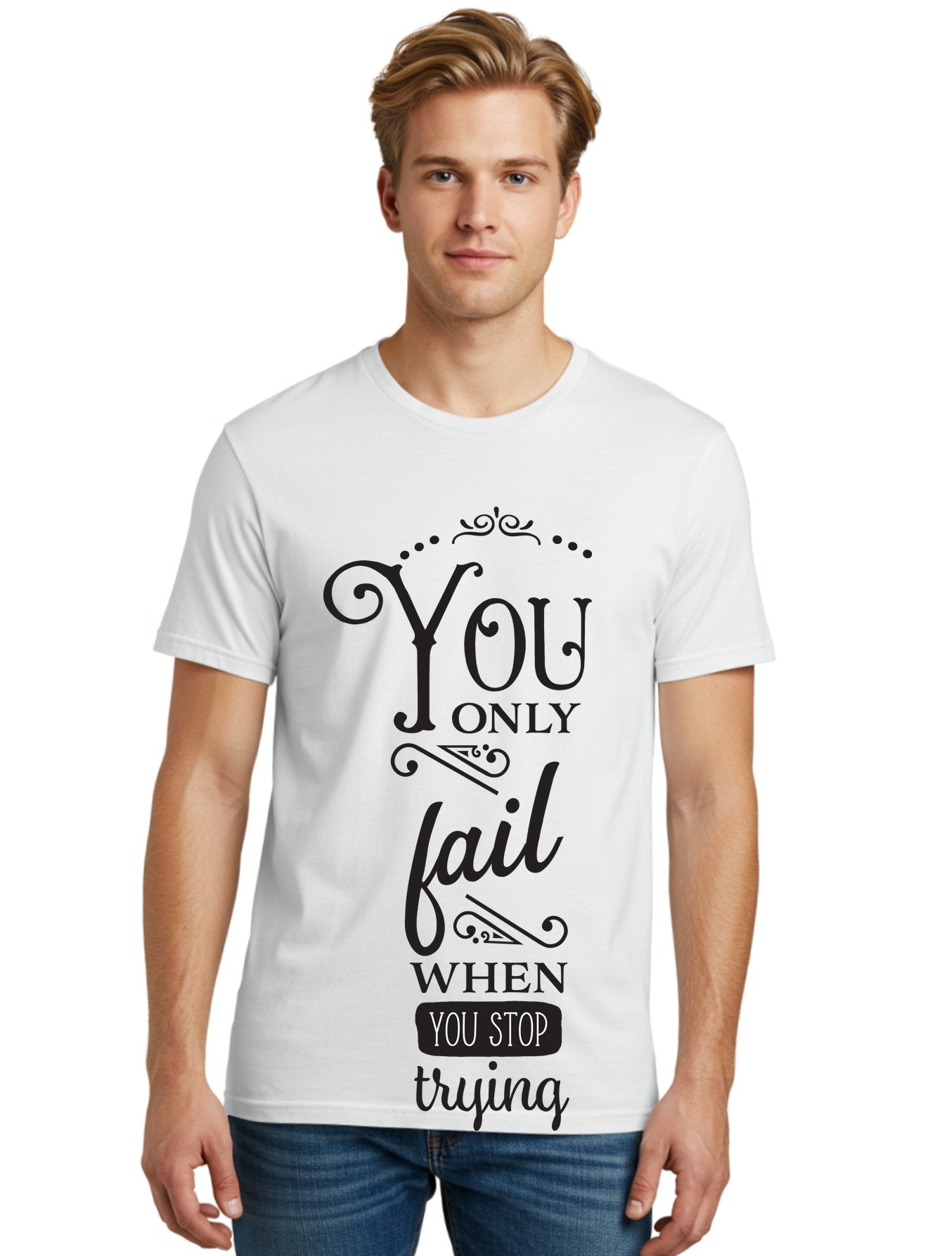 You-Only-Fail Men'S Graphic Tee, 100% Cotton, Comfortable Casual Summer Wear, Machine Washable, Motivational Quotes, Inspirational Sayings, Perseverance, Determination, Success Mindset, Never Give Up, Positive Affirmations, Self-Motivation, Aad345 27