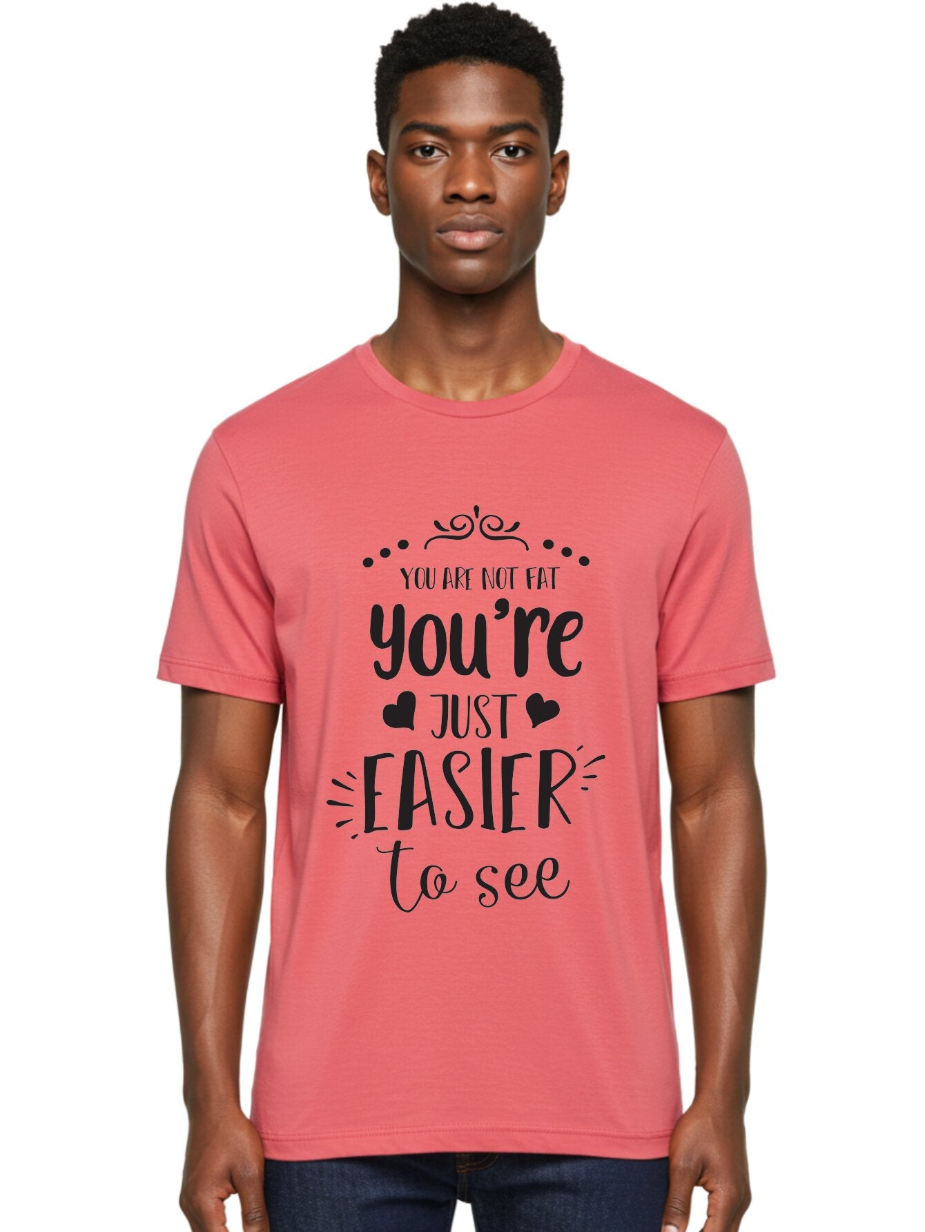 You-Re-Just-Easier-To-See Men'S Graphic Tee, 100% Cotton, Comfortable Casual Summer Wear, Machine Washable, Positive Affirmation, Body Positivity, Self Love, Motivational Quote, Confidence Booster, Empowering Message, Love Yourself, Aad346 20
