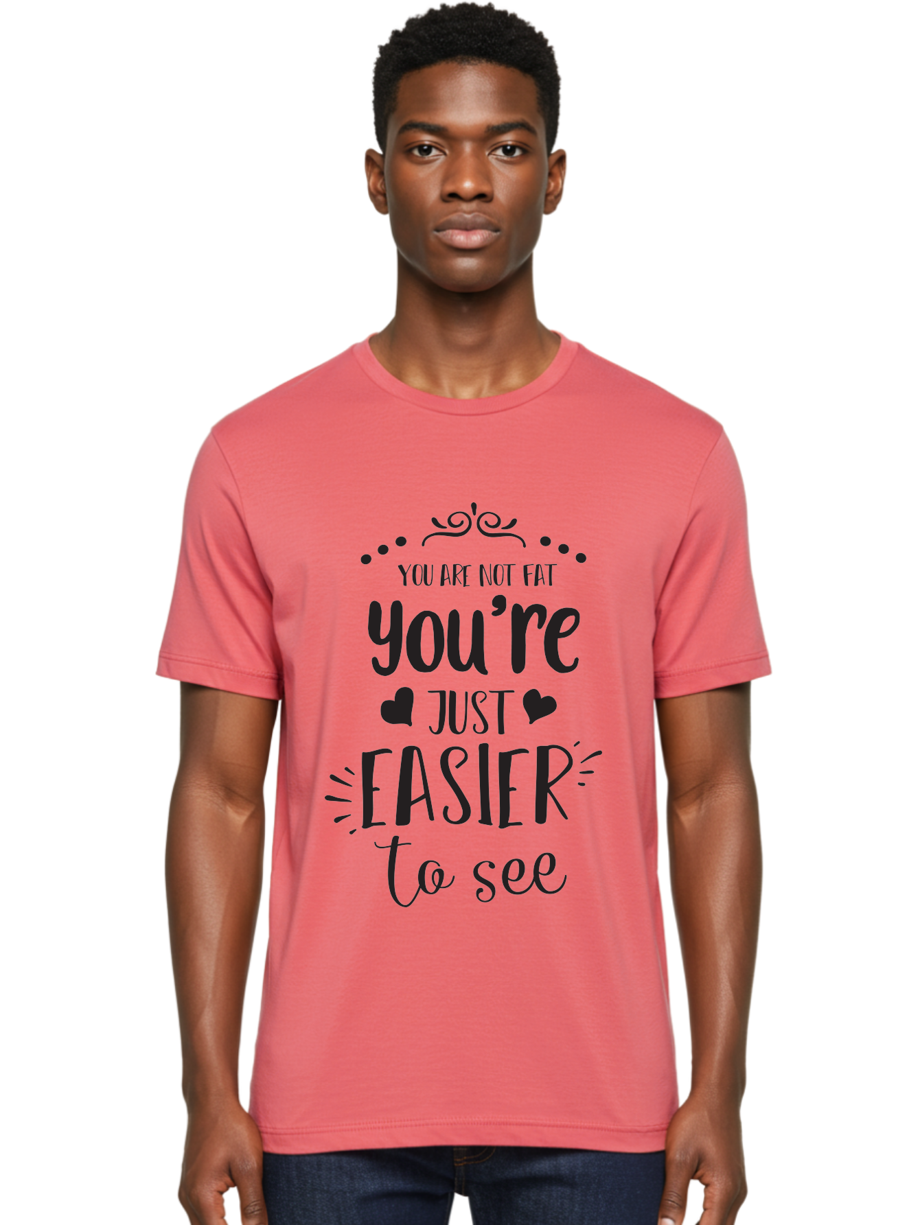 You-Re-Just-Easier-To-See Men'S Graphic Tee, 100% Cotton, Comfortable Casual Summer Wear, Machine Washable, Positive Affirmation, Body Positivity, Self Love, Motivational Quote, Confidence Booster, Empowering Message, Love Yourself, Aad346 30