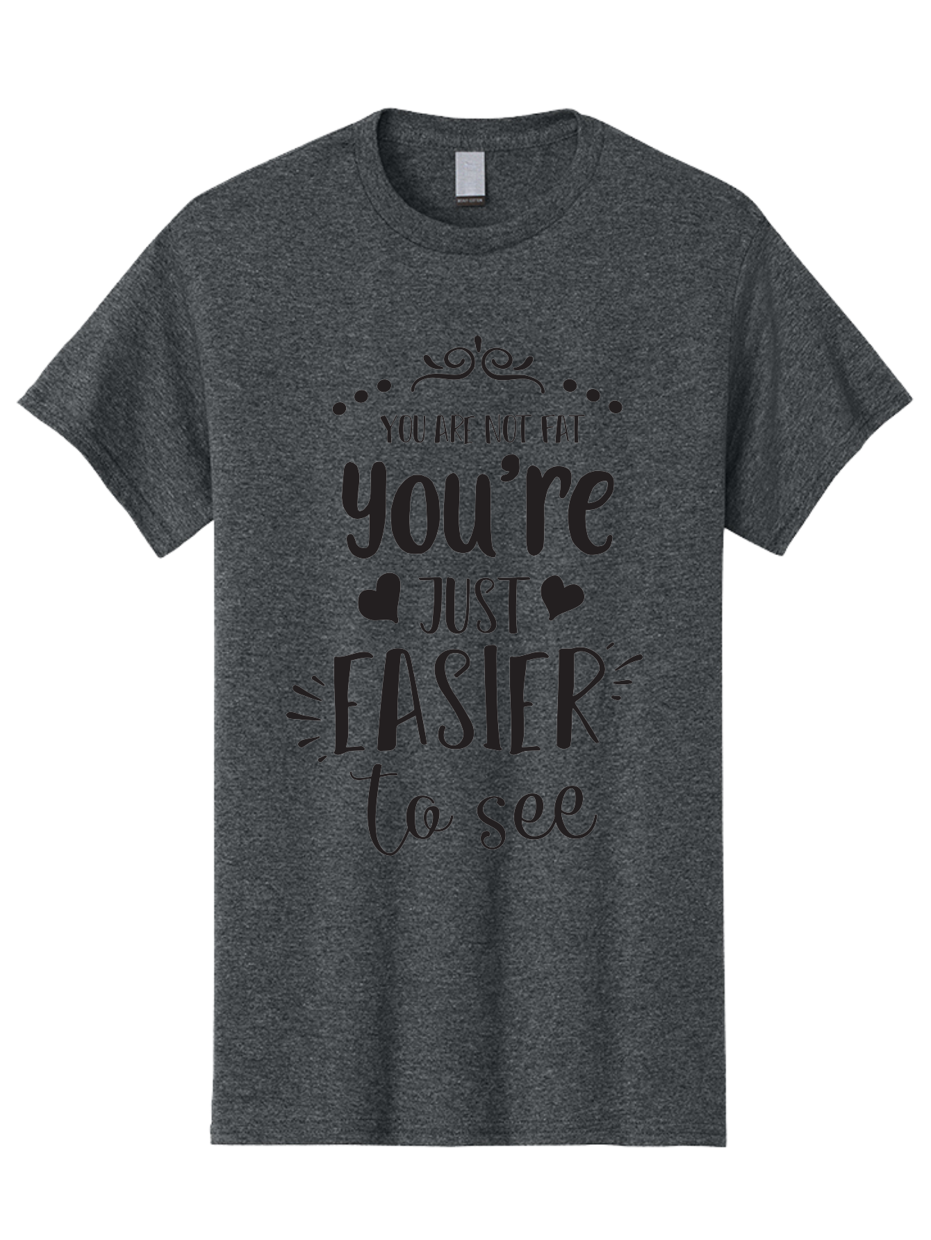You-Re-Just-Easier-To-See Men'S Graphic Tee, 100% Cotton, Comfortable Casual Summer Wear, Machine Washable, Positive Affirmation, Body Positivity, Self Love, Motivational Quote, Confidence Booster, Empowering Message, Love Yourself, Aad346 27