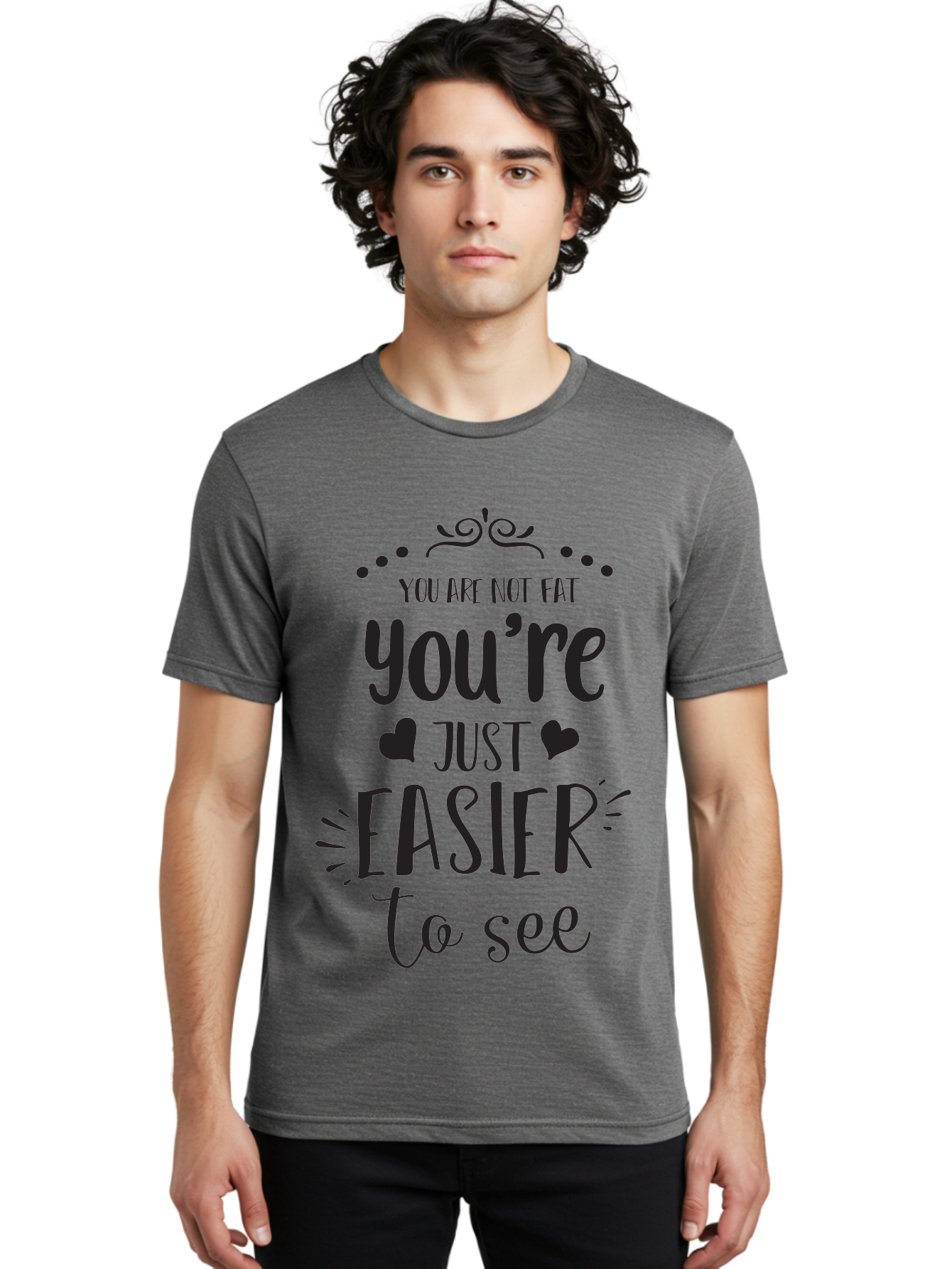 You-Re-Just-Easier-To-See Men'S Graphic Tee, 100% Cotton, Comfortable Casual Summer Wear, Machine Washable, Positive Affirmation, Body Positivity, Self Love, Motivational Quote, Confidence Booster, Empowering Message, Love Yourself, Aad346 26