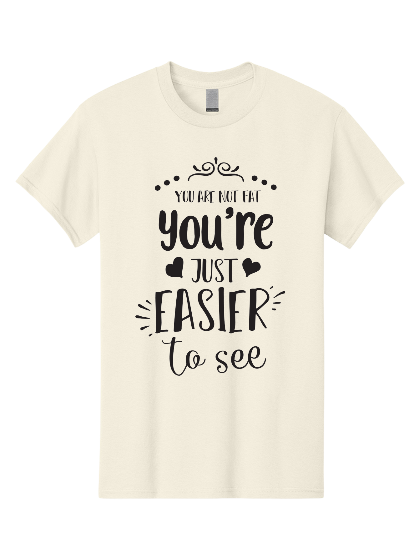 You-Re-Just-Easier-To-See Men'S Graphic Tee, 100% Cotton, Comfortable Casual Summer Wear, Machine Washable, Positive Affirmation, Body Positivity, Self Love, Motivational Quote, Confidence Booster, Empowering Message, Love Yourself, Aad346 13