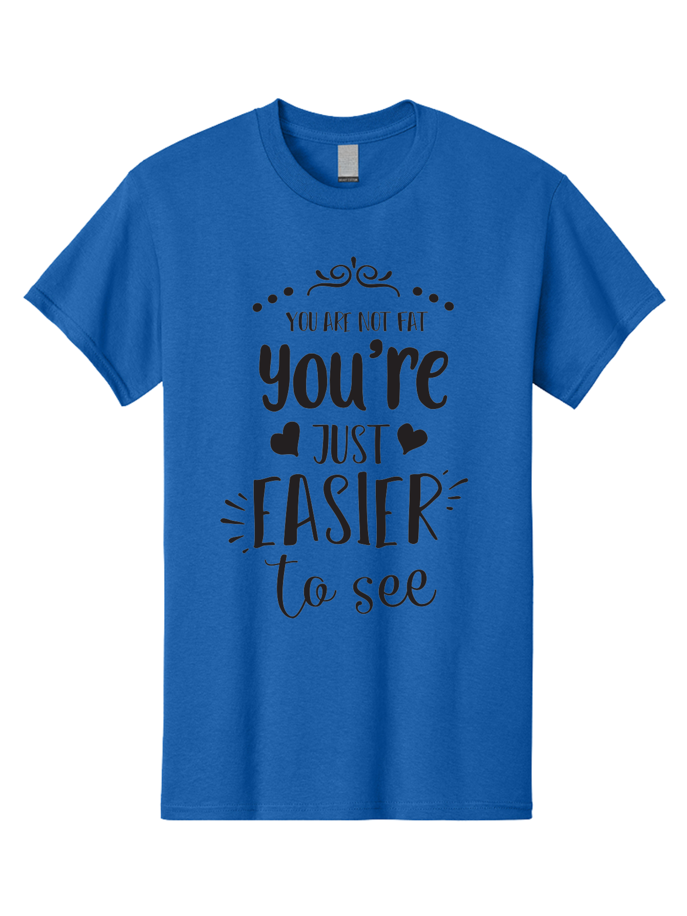 You-Re-Just-Easier-To-See Men'S Graphic Tee, 100% Cotton, Comfortable Casual Summer Wear, Machine Washable, Positive Affirmation, Body Positivity, Self Love, Motivational Quote, Confidence Booster, Empowering Message, Love Yourself, Aad346 9