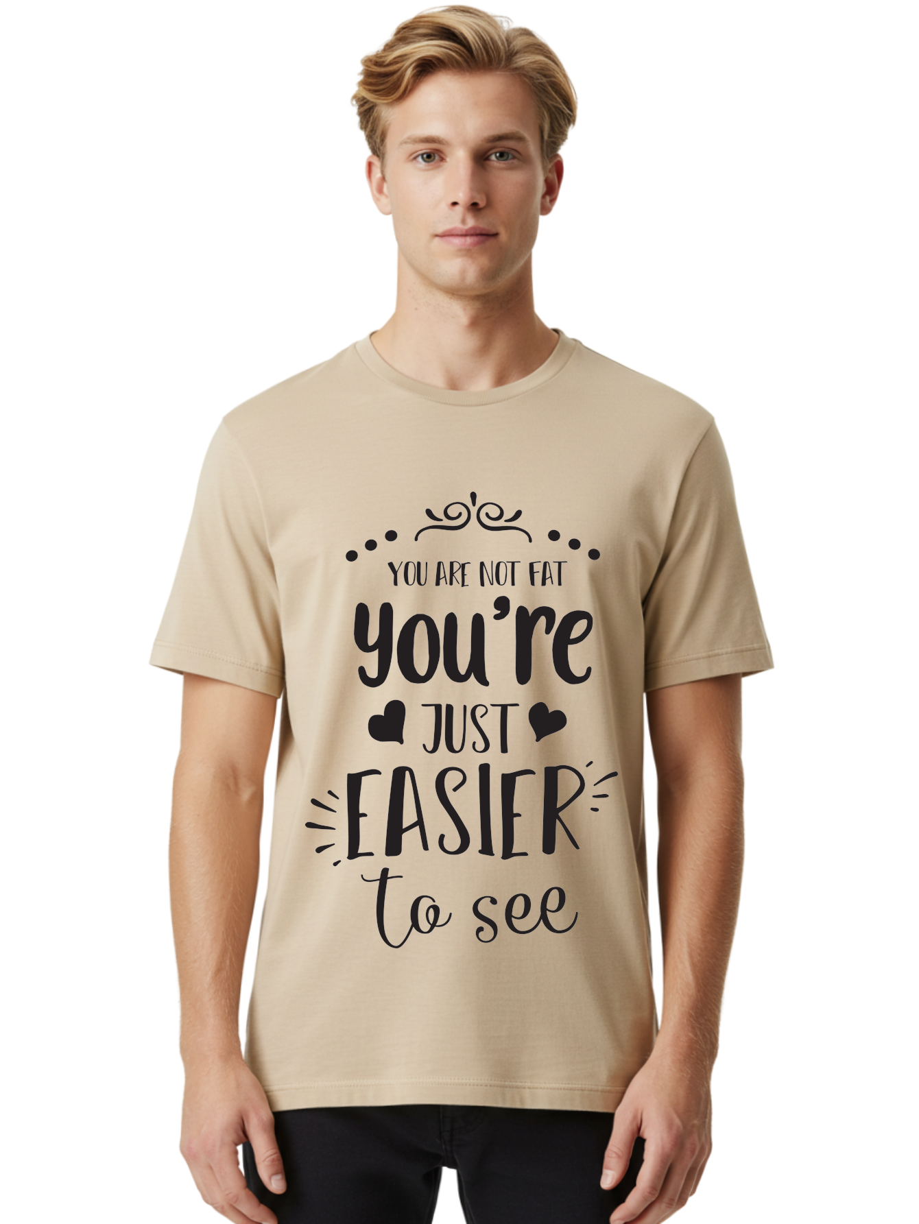 You-Re-Just-Easier-To-See Men'S Graphic Tee, 100% Cotton, Comfortable Casual Summer Wear, Machine Washable, Positive Affirmation, Body Positivity, Self Love, Motivational Quote, Confidence Booster, Empowering Message, Love Yourself, Aad346 20