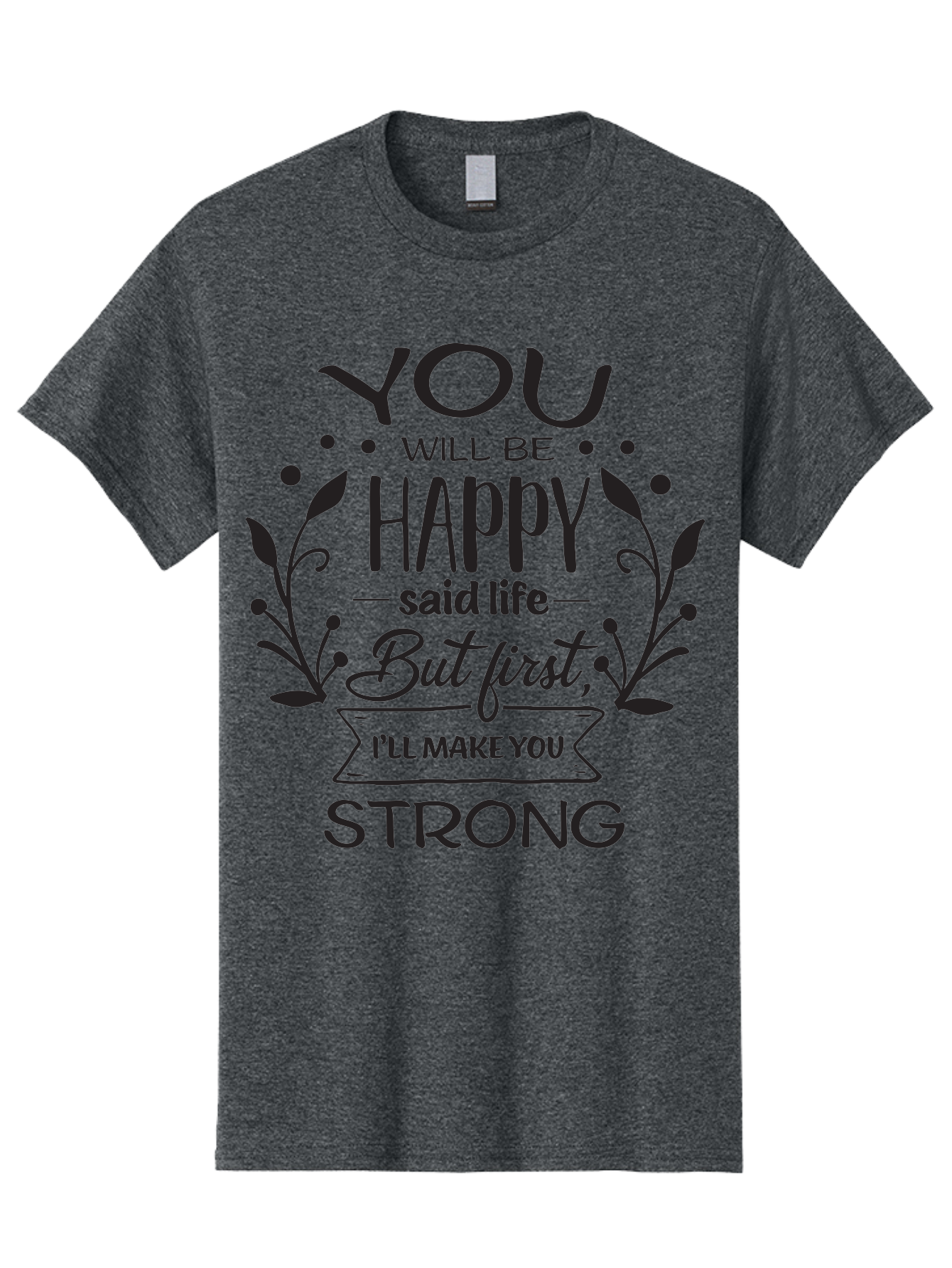 You-Will-Be-Happy Men'S Graphic Tee, 100% Cotton, Comfortable Casual Summer Wear, Machine Washable, Motivational Quote, Inspiring Words, Happiness, Life Journey, Strength, Positivity, Uplifting Message, Empowerment, Self-Improvement, Aad349 5