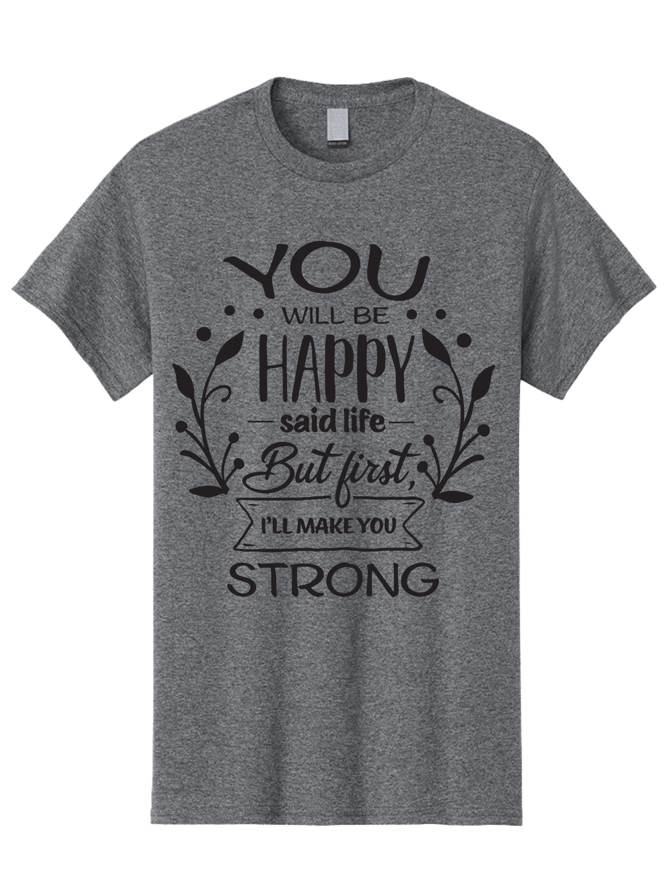 You-Will-Be-Happy Men'S Graphic Tee, 100% Cotton, Comfortable Casual Summer Wear, Machine Washable, Motivational Quote, Inspiring Words, Happiness, Life Journey, Strength, Positivity, Uplifting Message, Empowerment, Self-Improvement, Aad349 14