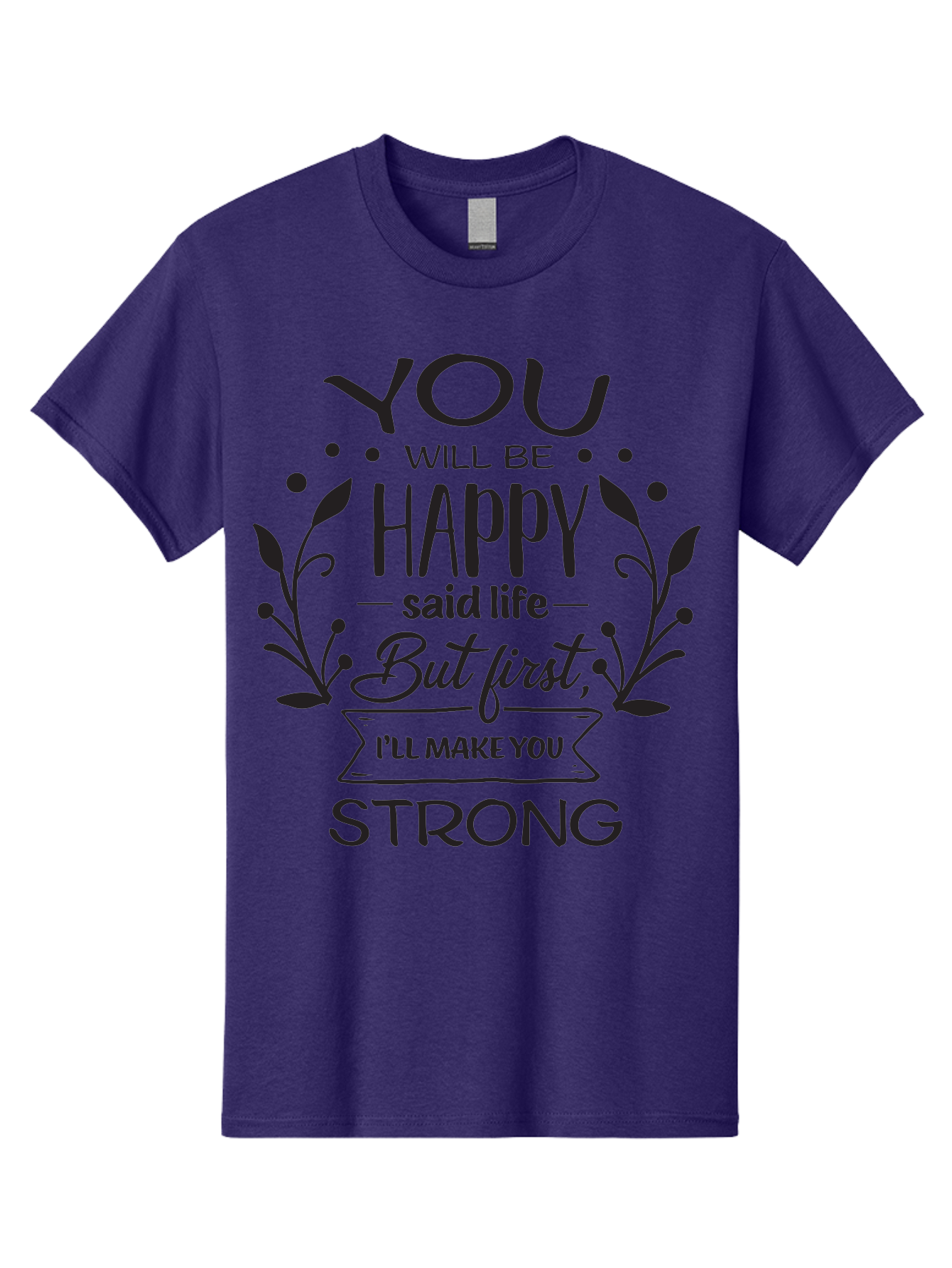 You-Will-Be-Happy Men'S Graphic Tee, 100% Cotton, Comfortable Casual Summer Wear, Machine Washable, Motivational Quote, Inspiring Words, Happiness, Life Journey, Strength, Positivity, Uplifting Message, Empowerment, Self-Improvement, Aad349 23