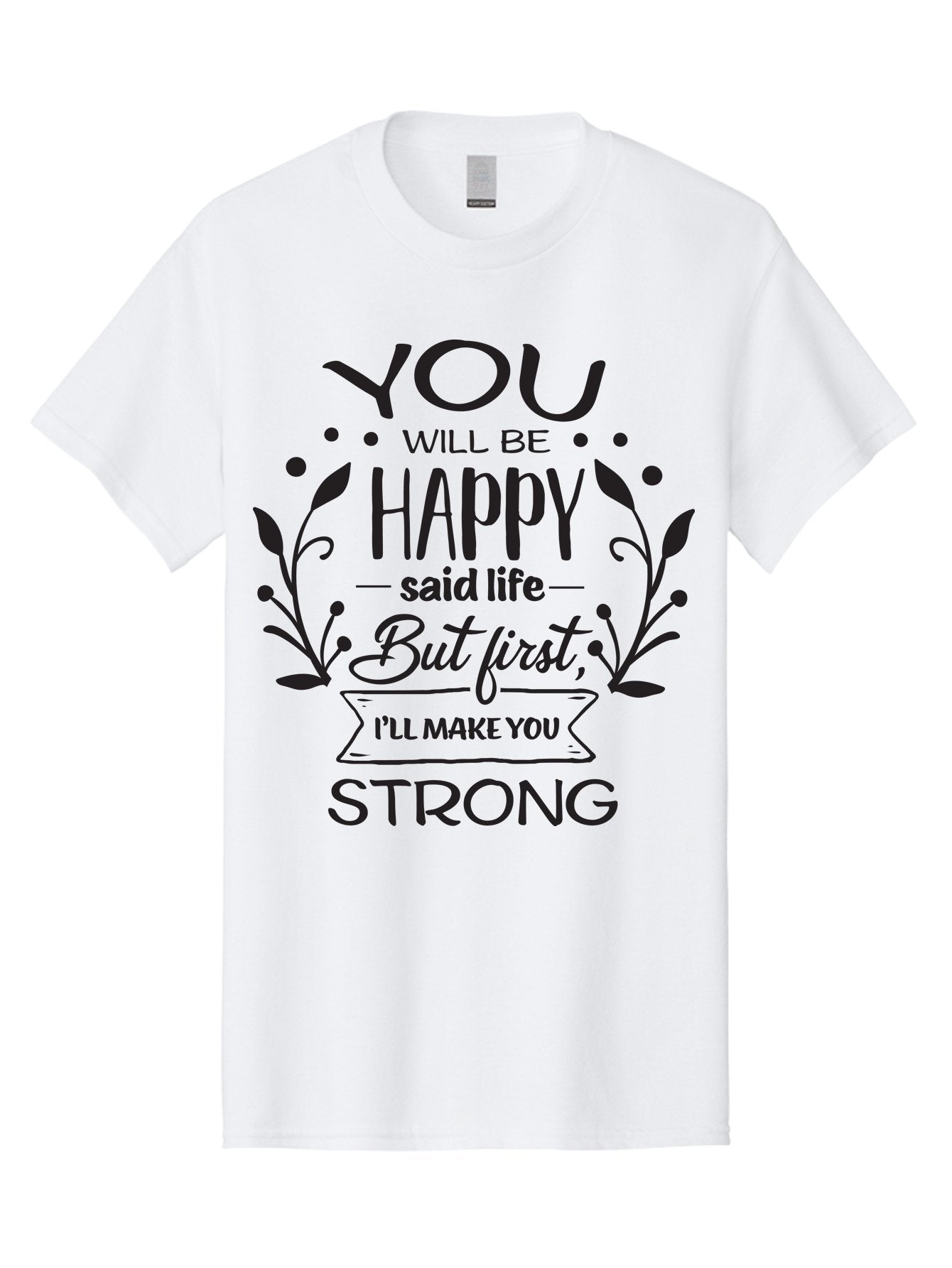 You-Will-Be-Happy Men'S Graphic Tee, 100% Cotton, Comfortable Casual Summer Wear, Machine Washable, Motivational Quote, Inspiring Words, Happiness, Life Journey, Strength, Positivity, Uplifting Message, Empowerment, Self-Improvement, Aad349 15