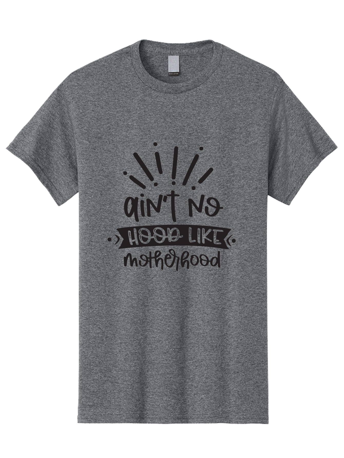Ain-T-No-Hood-Like-Motherhood Men'S Graphic Tee, 100% Cotton, Comfortable Casual Summer Wear, Machine Washable, Funny Motherhood Quote, Playful Typography, Unique Fonts, Motherhood Humor, Parenting Jokes, Funny Mother Quotes, Mom Life, Aad355 25