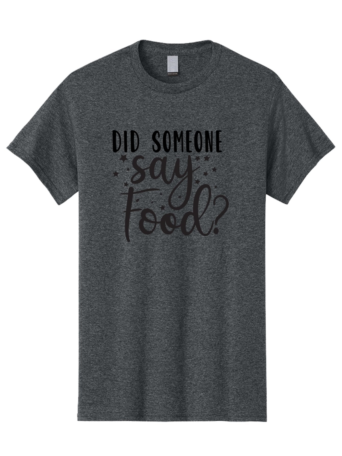 Did-Someone-Say-Food Men'S Graphic Tee, 100% Cotton, Comfortable Casual Summer Wear, Machine Washable, Typography, Quote, Foodie, Culinary Delights, Dining, Restaurant, Meal, Food Quote, Stars, Whimsical Design Aad381 9