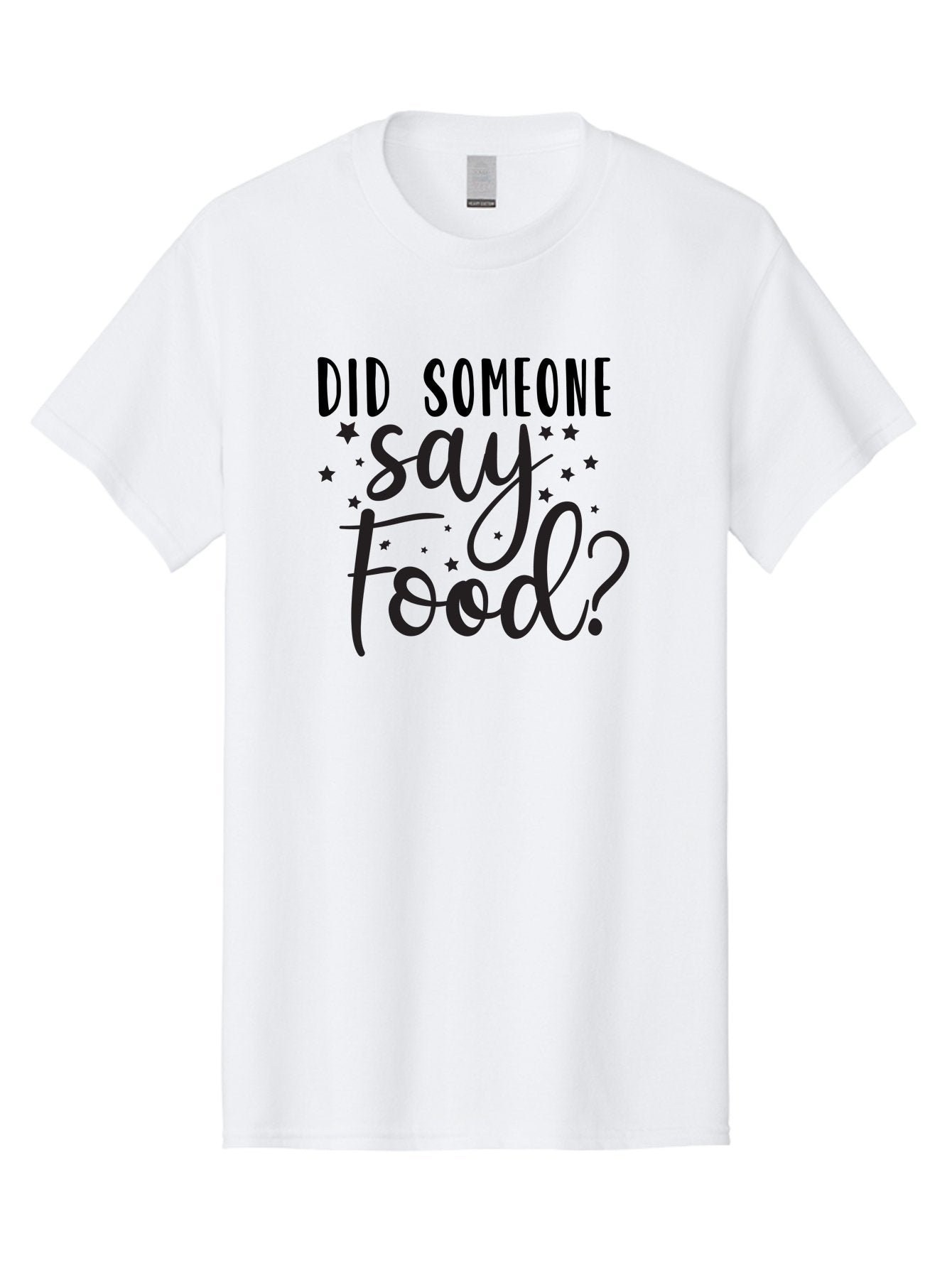 Did-Someone-Say-Food Men'S Graphic Tee, 100% Cotton, Comfortable Casual Summer Wear, Machine Washable, Typography, Quote, Foodie, Culinary Delights, Dining, Restaurant, Meal, Food Quote, Stars, Whimsical Design Aad381 3