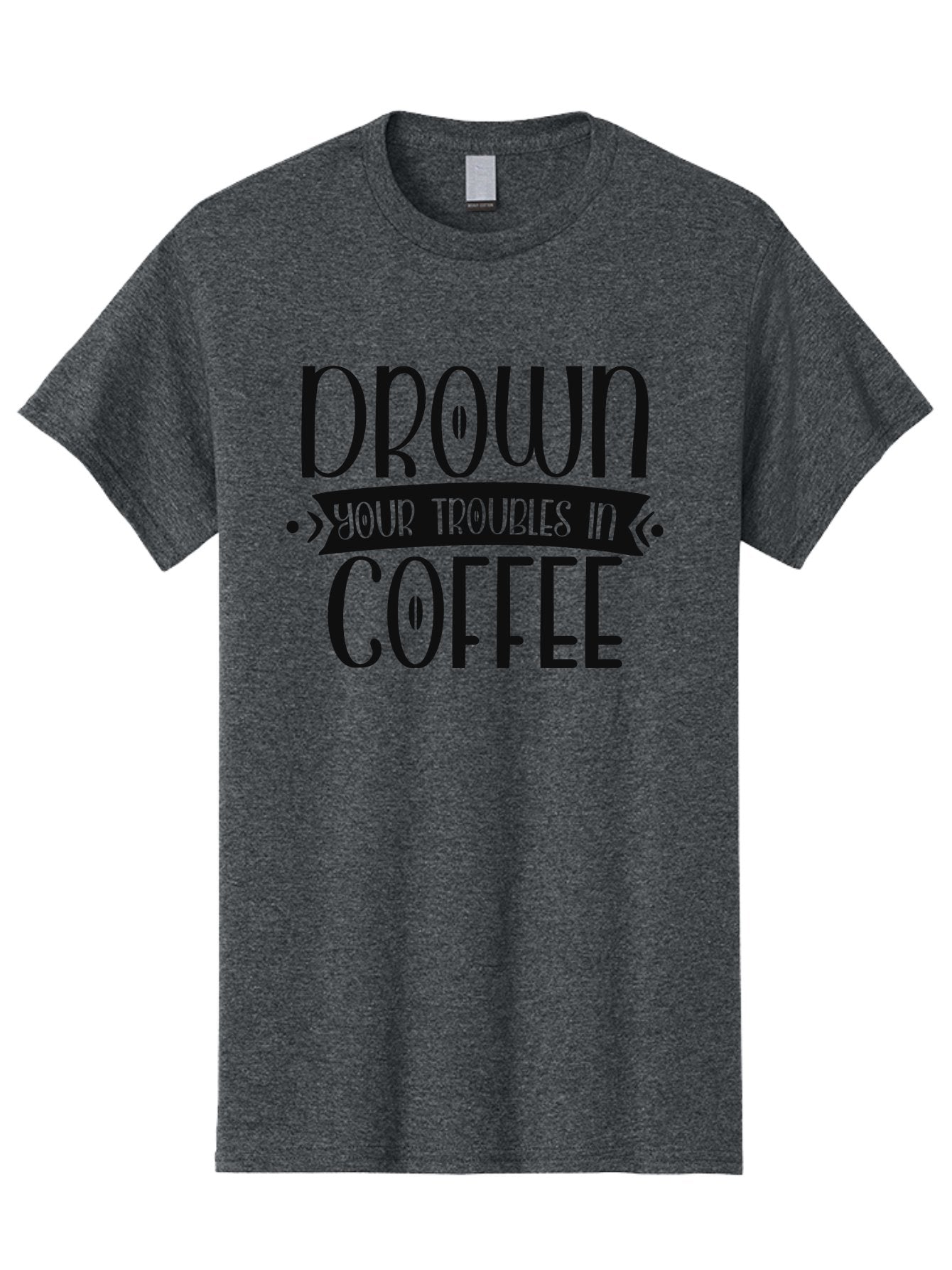 Drown-Your-Troubles-In-Coffee Men'S Graphic Tee, 100% Cotton, Comfortable Casual Summer Wear, Machine Washable, Motivational Quote, Coffee Lover, Drown Your Troubles, Coffee Quote, Morning Motivation, Positivity, Humor, Typography Aad391 13