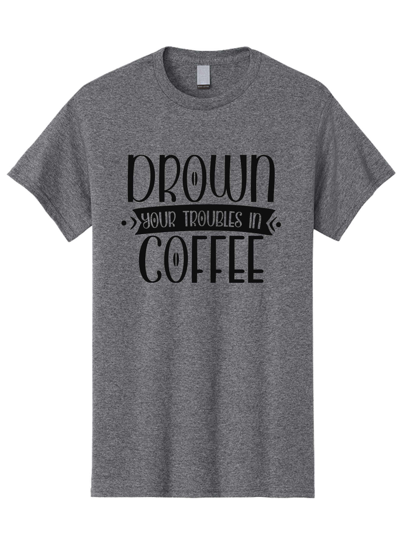 Drown-Your-Troubles-In-Coffee Men'S Graphic Tee, 100% Cotton, Comfortable Casual Summer Wear, Machine Washable, Motivational Quote, Coffee Lover, Drown Your Troubles, Coffee Quote, Morning Motivation, Positivity, Humor, Typography Aad391 23