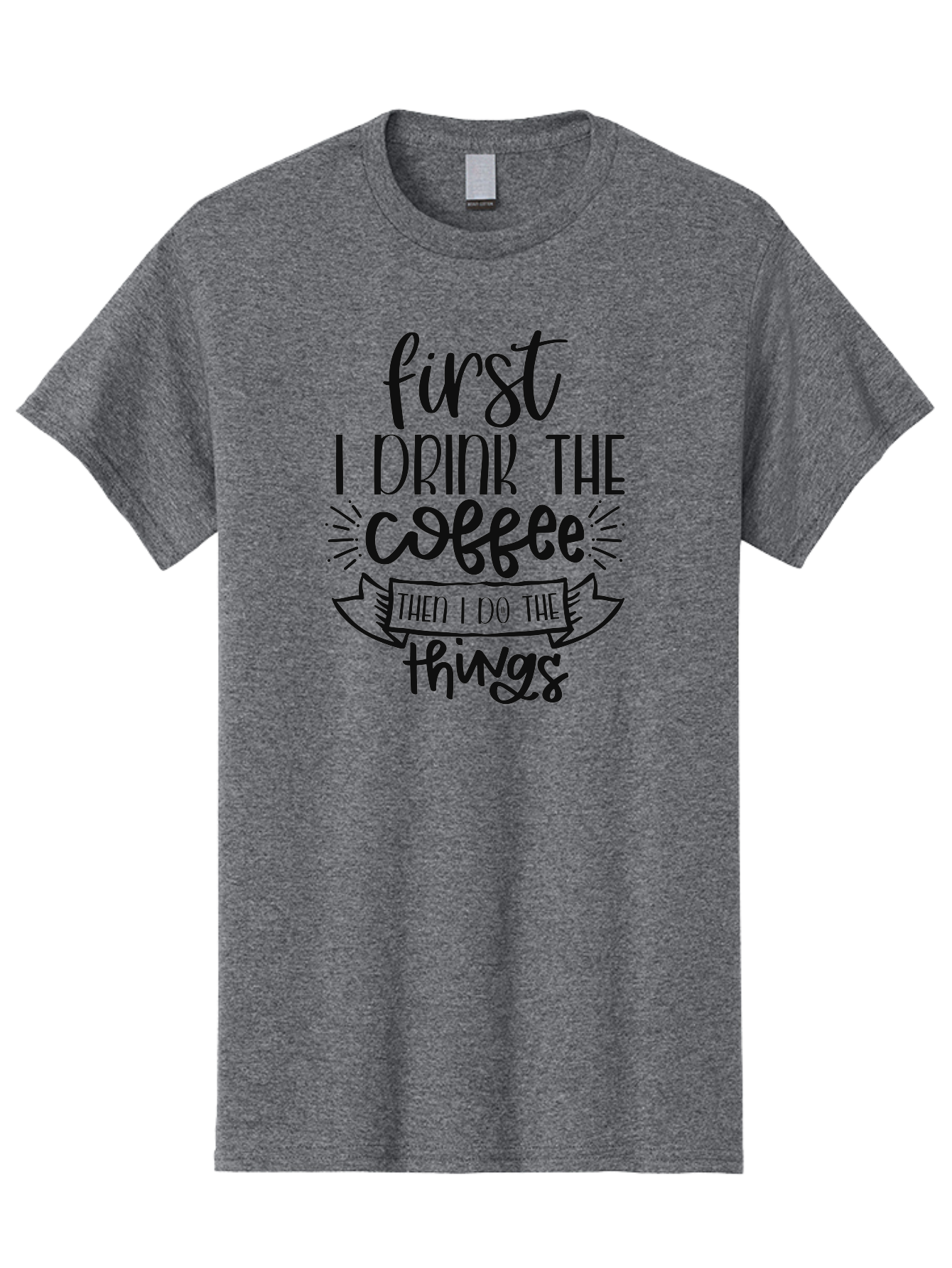 First-I-Drink-The-Coffee-Then-I-Do-The-Things Men'S Graphic Tee, 100% Cotton, Comfortable Casual Summer Wear, Machine Washable, Coffee Lover, Morning Motivation, Daily Routine, Caffeine Fix, Productivity Boost, Coffee Quote, Funny Saying Aad394