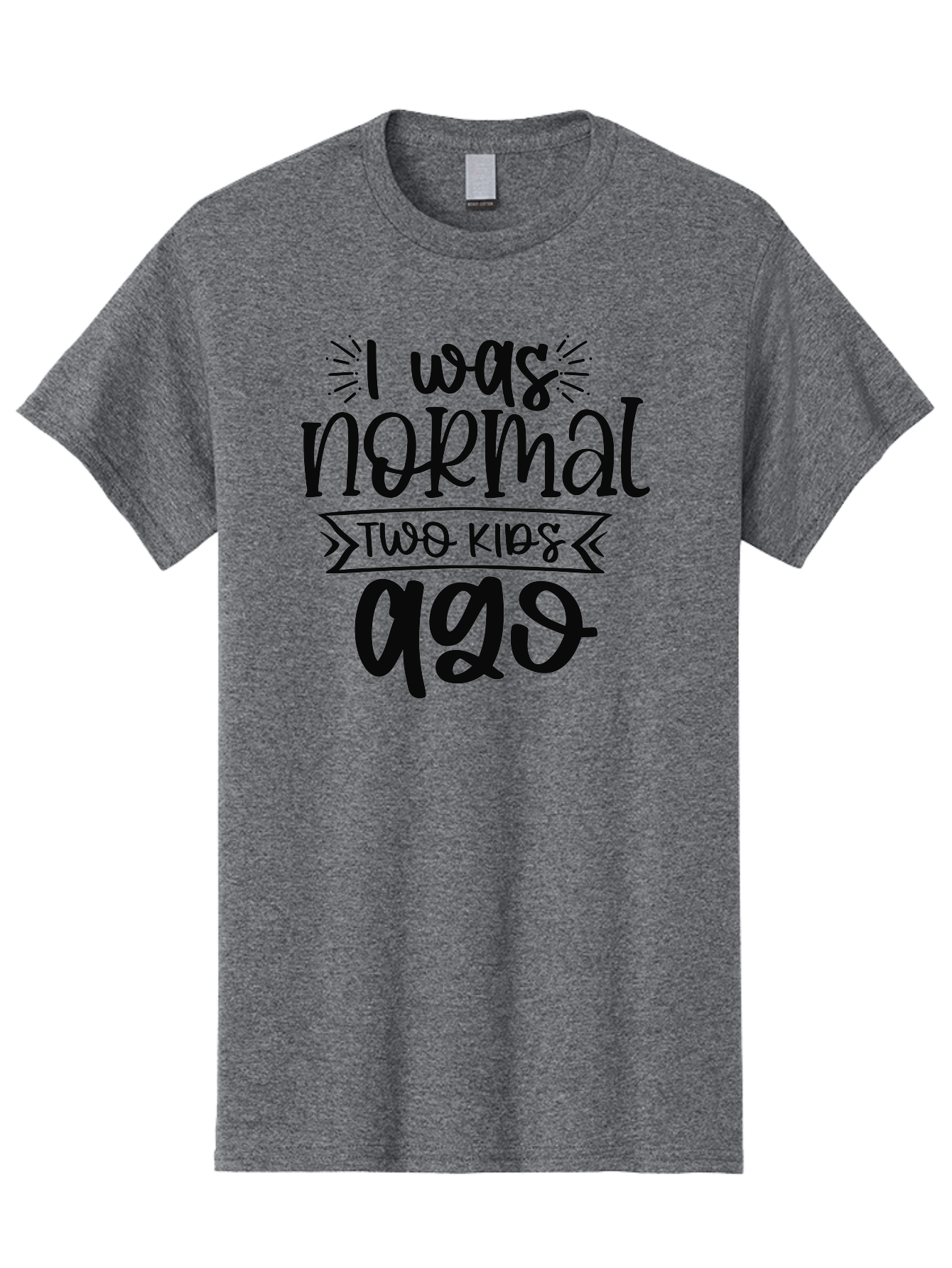 I-Was-Normal-Two-Kids-Ago Men'S Graphic Tee, 100% Cotton, Comfortable Casual Summer Wear, Machine Washable, Funny Quote, Mom Humor, Parenting Joke, Humorous Saying, Playful Message, Sarcastic Quote, Mom Life, Motherhood, Witty Phrase, Aad425 21