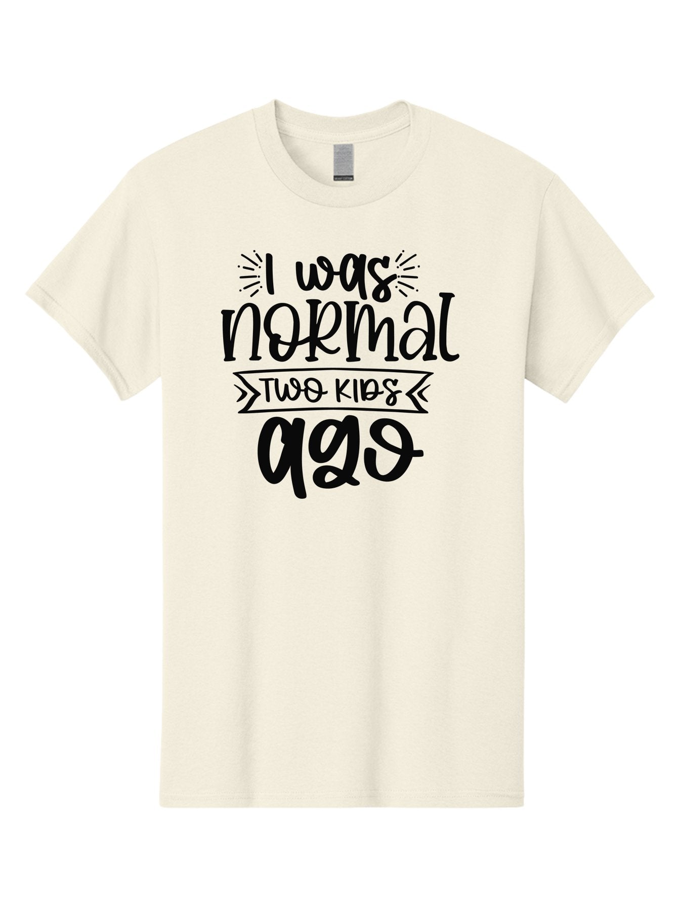I-Was-Normal-Two-Kids-Ago Men'S Graphic Tee, 100% Cotton, Comfortable Casual Summer Wear, Machine Washable, Funny Quote, Mom Humor, Parenting Joke, Humorous Saying, Playful Message, Sarcastic Quote, Mom Life, Motherhood, Witty Phrase, Aad425 12
