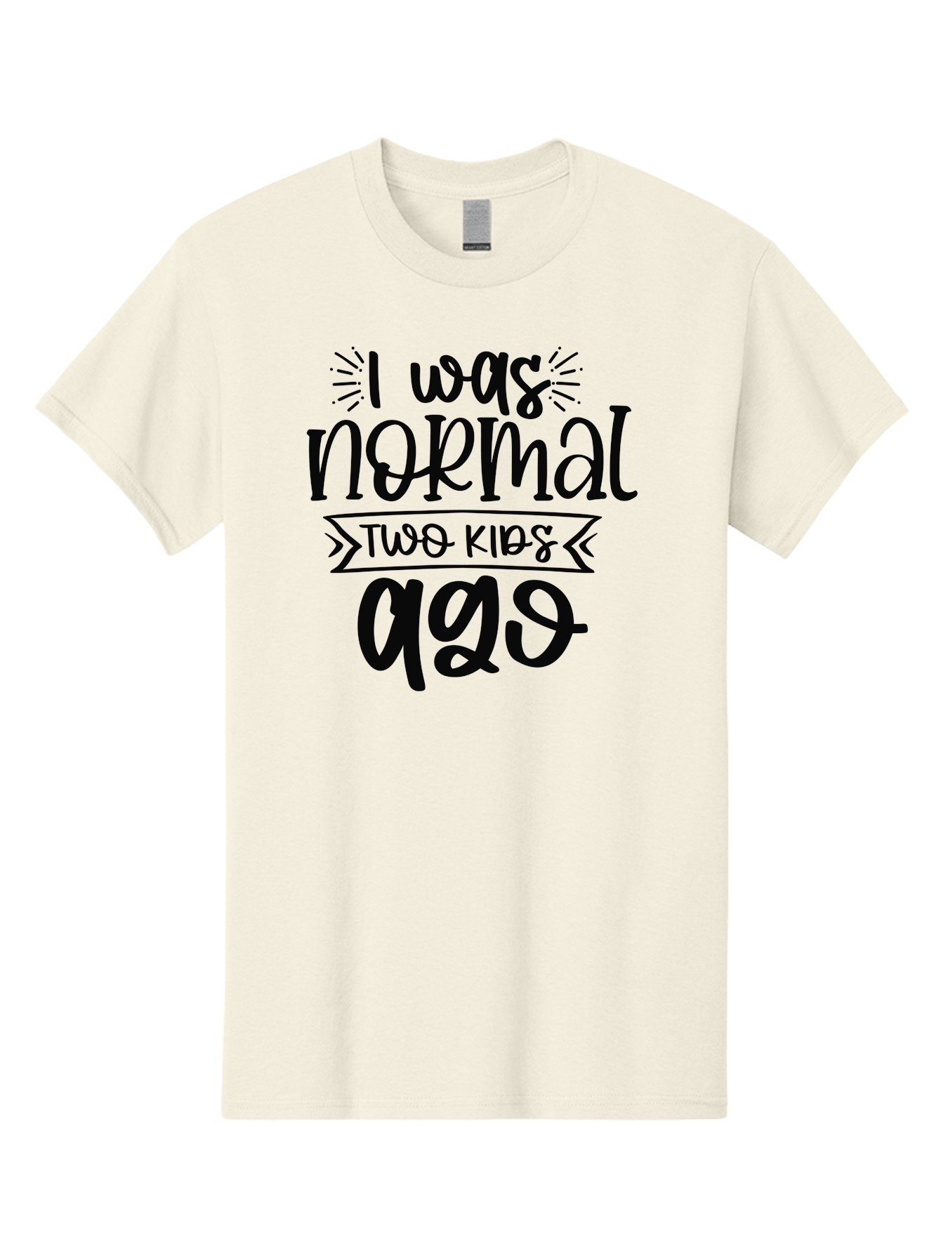 I-Was-Normal-Two-Kids-Ago Men'S Graphic Tee, 100% Cotton, Comfortable Casual Summer Wear, Machine Washable, Funny Quote, Mom Humor, Parenting Joke, Humorous Saying, Playful Message, Sarcastic Quote, Mom Life, Motherhood, Witty Phrase, Aad425 5