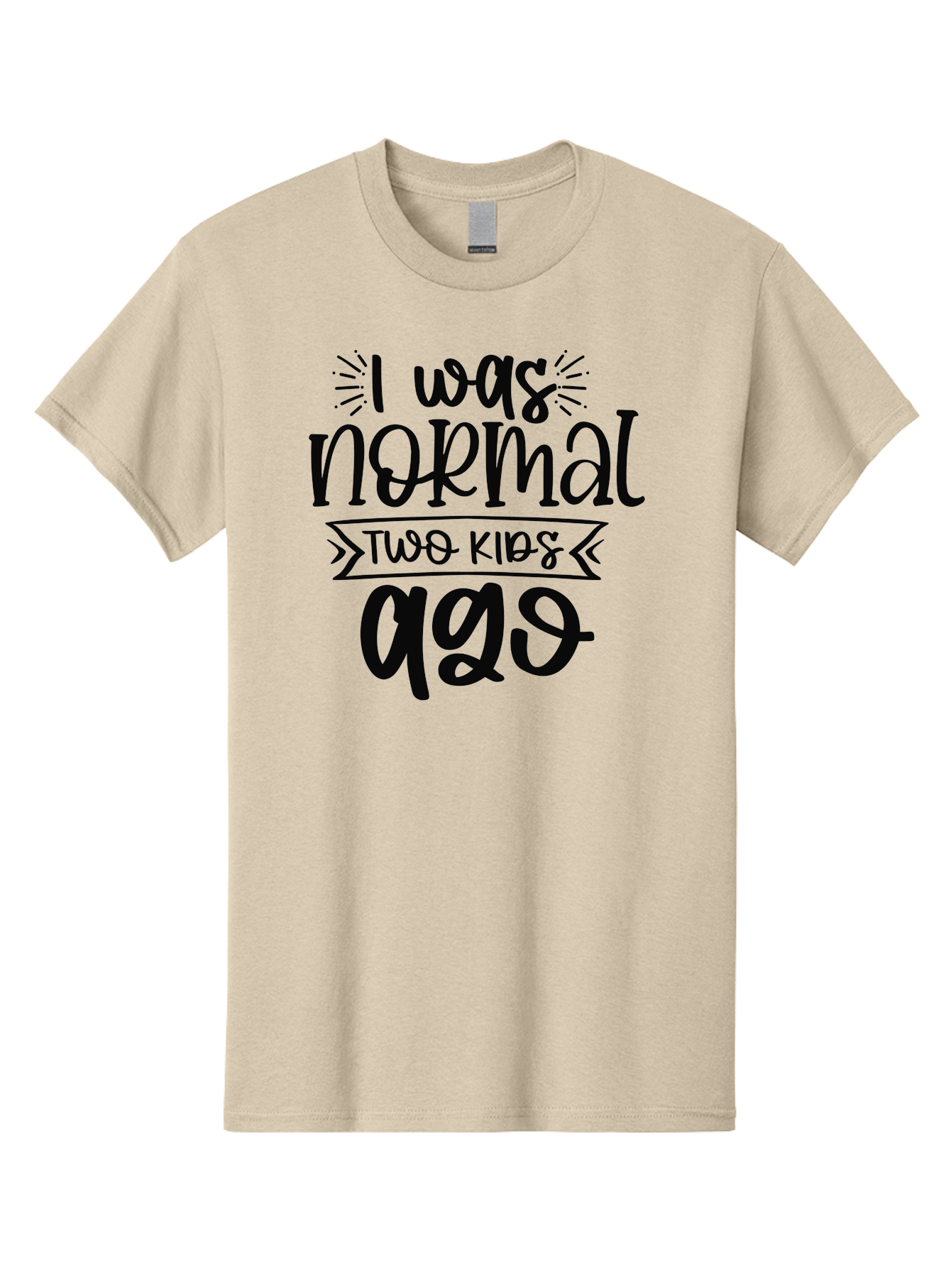 I-Was-Normal-Two-Kids-Ago Men'S Graphic Tee, 100% Cotton, Comfortable Casual Summer Wear, Machine Washable, Funny Quote, Mom Humor, Parenting Joke, Humorous Saying, Playful Message, Sarcastic Quote, Mom Life, Motherhood, Witty Phrase, Aad425 23