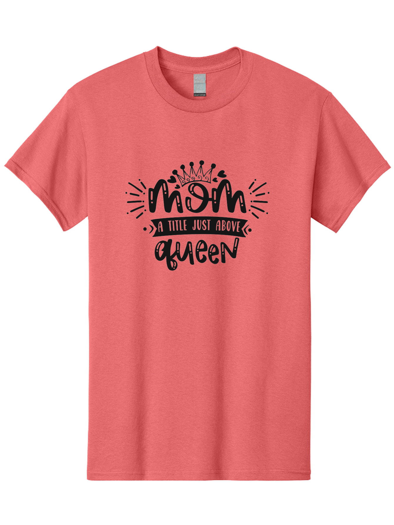 Mom-A-Title-Just-Above-Queen Men'S Graphic Tee, 100% Cotton, Comfortable Casual Summer Wear, Machine Washable, Mom Quote, Queen Title, Mother'S Day Gift, Mom Appreciation, Inspirational Quote, Typography Design, Crown Illustration, Aad440 27
