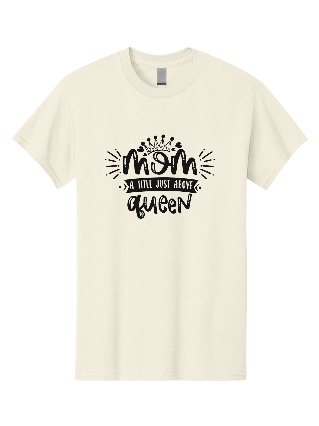 Mom-A-Title-Just-Above-Queen Men'S Graphic Tee, 100% Cotton, Comfortable Casual Summer Wear, Machine Washable, Mom Quote, Queen Title, Mother'S Day Gift, Mom Appreciation, Inspirational Quote, Typography Design, Crown Illustration, Aad440 17