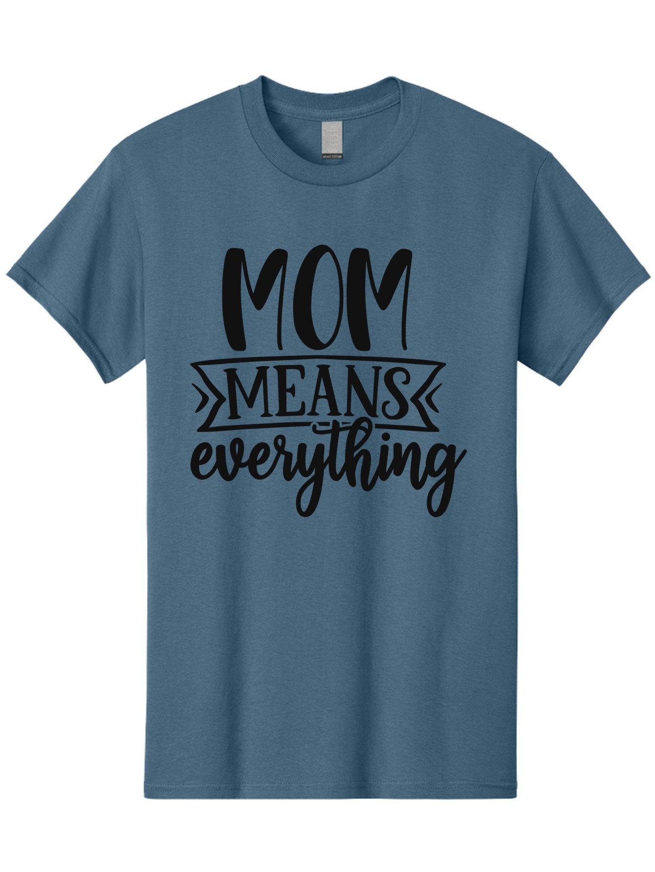 Mom-Means-Everything Men'S Graphic Tee, 100% Cotton, Comfortable Casual Summer Wear, Machine Washable, Mother'S Day Quote, Mom Means Everything, Mother'S Love, Mom Appreciation, Inspirational Quote, Family Values, Love And Care Aad442
