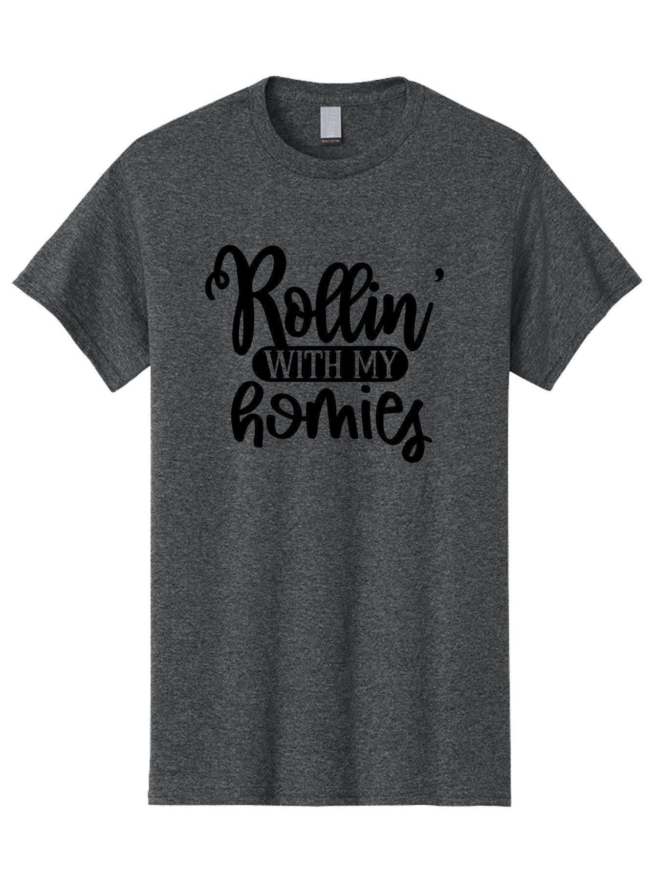 Rollin-With-My-Homies Men'S Graphic Tee, 100% Cotton, Comfortable Casual Summer Wear, Machine Washable, Rollin' With My Homies, Friendship, Loyalty, Homies, Friendship Goals, Squad, Cool Quotes, Trendy Phrases, Friendship Quotes Aad474 10